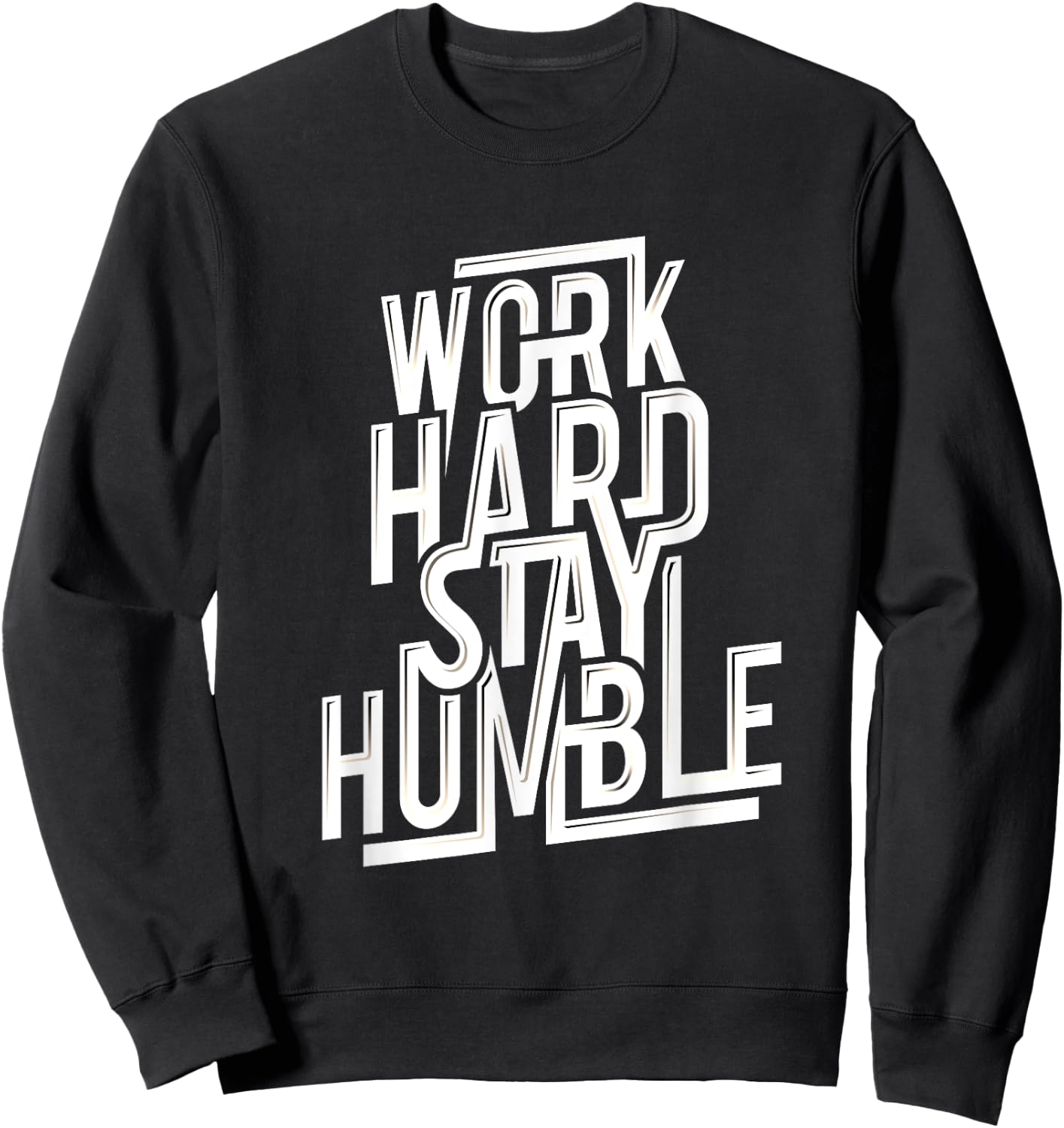 Work Hard Stay Humble Shirt Quotes for Successful Sweatshirt - Sweatshirt | Black