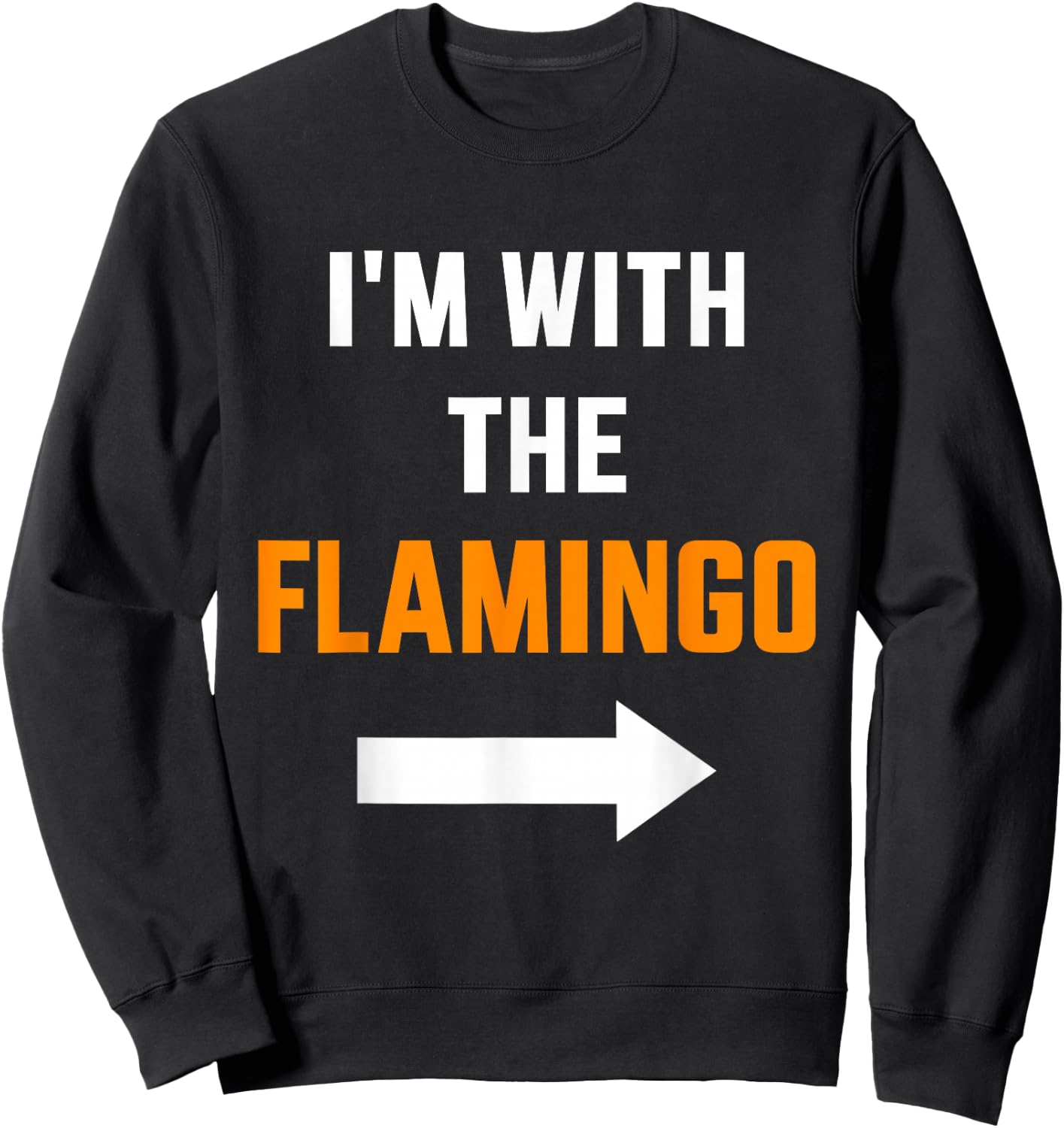 I'm with the flamingo partner couple costume halloween Sweatshirt - Sweatshirt | Black