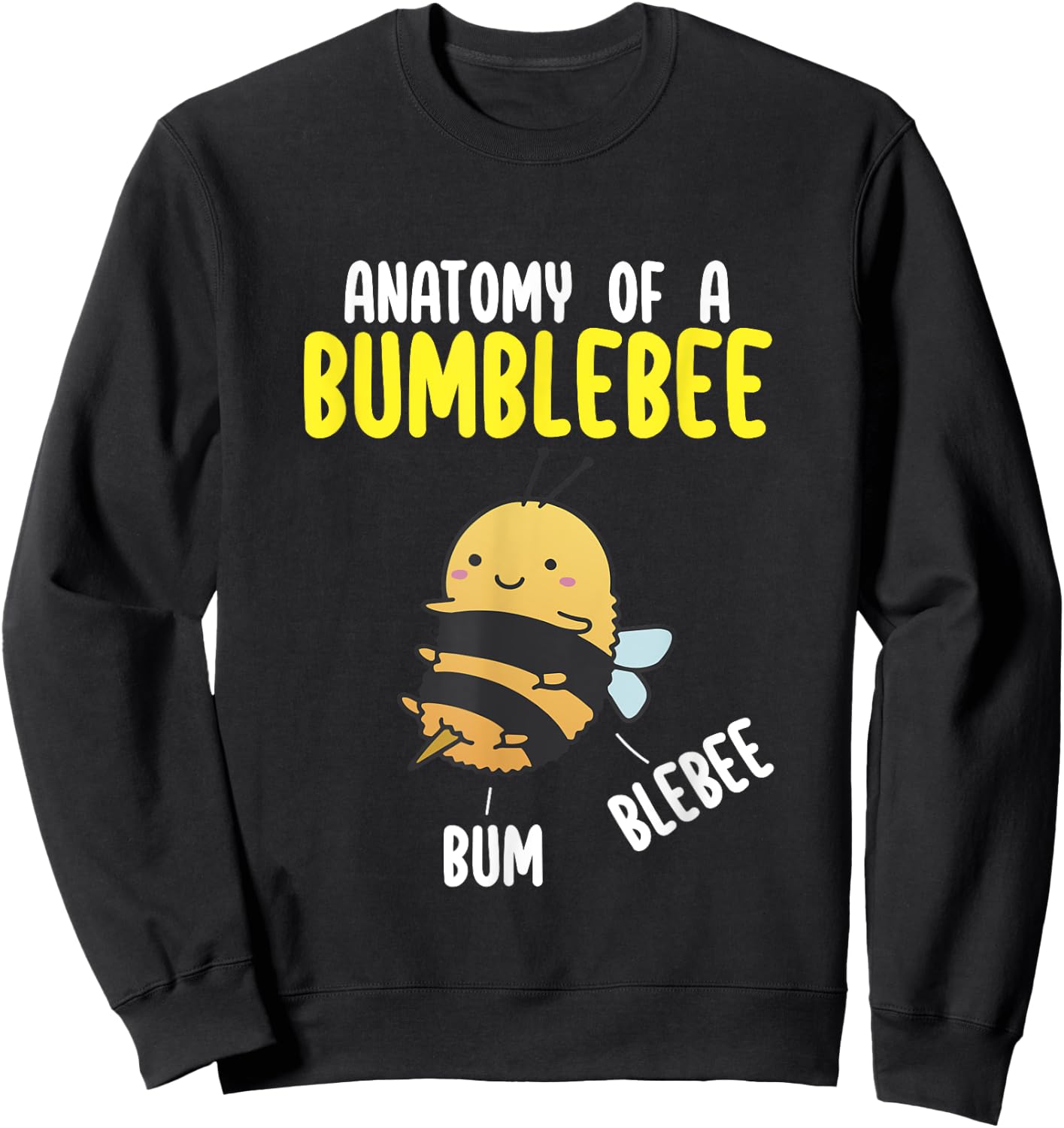 Kawaii Bumblebee Lover Anatomy of a Bumblebee Cute Beekeeper Sweatshirt - Sweatshirt | Black