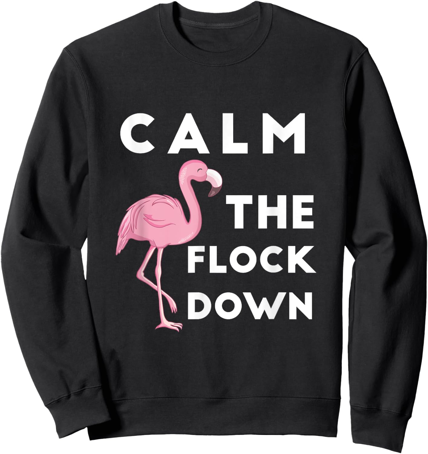 Calm The Flock Down Funny Hawaiian Pink Flamingo Sweatshirt - Sweatshirt | Black