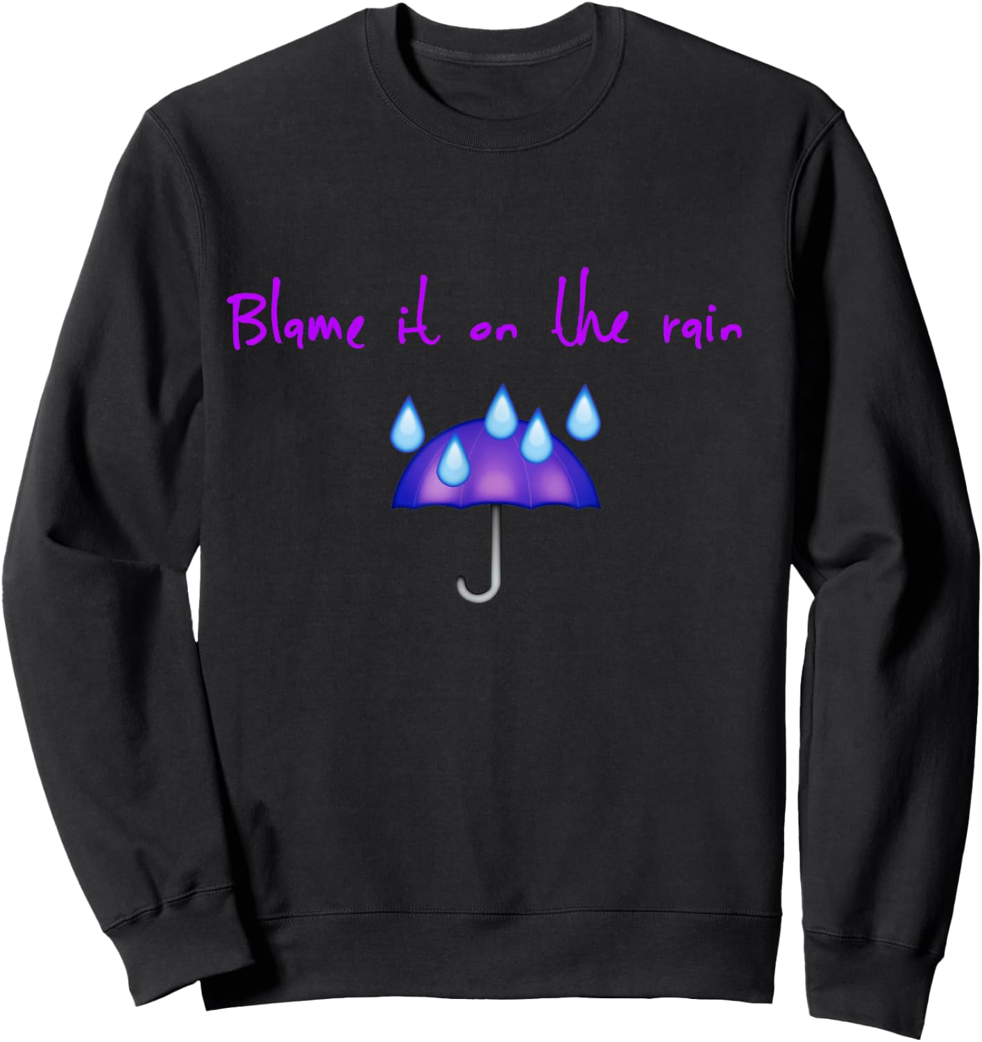 Funny Umbrella Blame It on Rain Funny Retro 80s Novelty Sweatshirt - Sweatshirt | Black