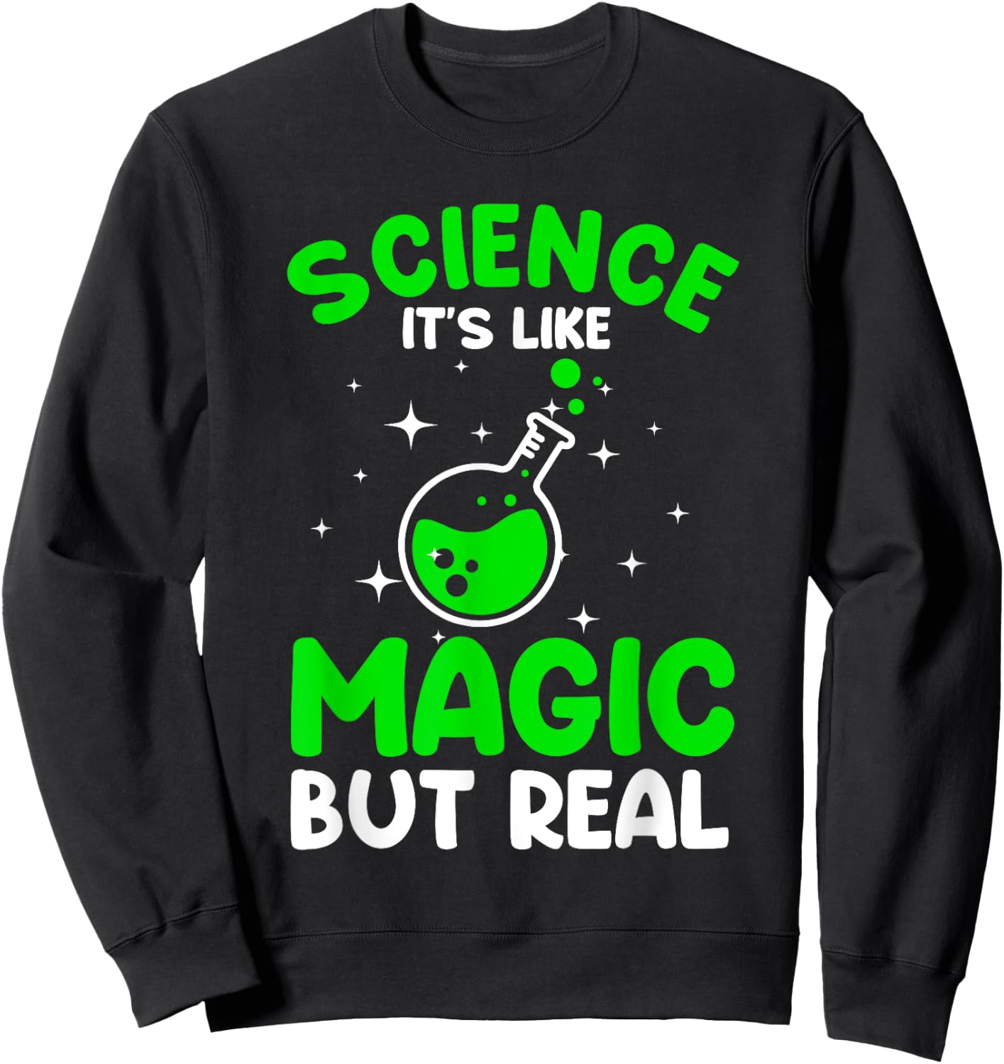 Cool Science Women Science Is Real Geek Nerd Magic Sweatshirt - Sweatshirt | Black