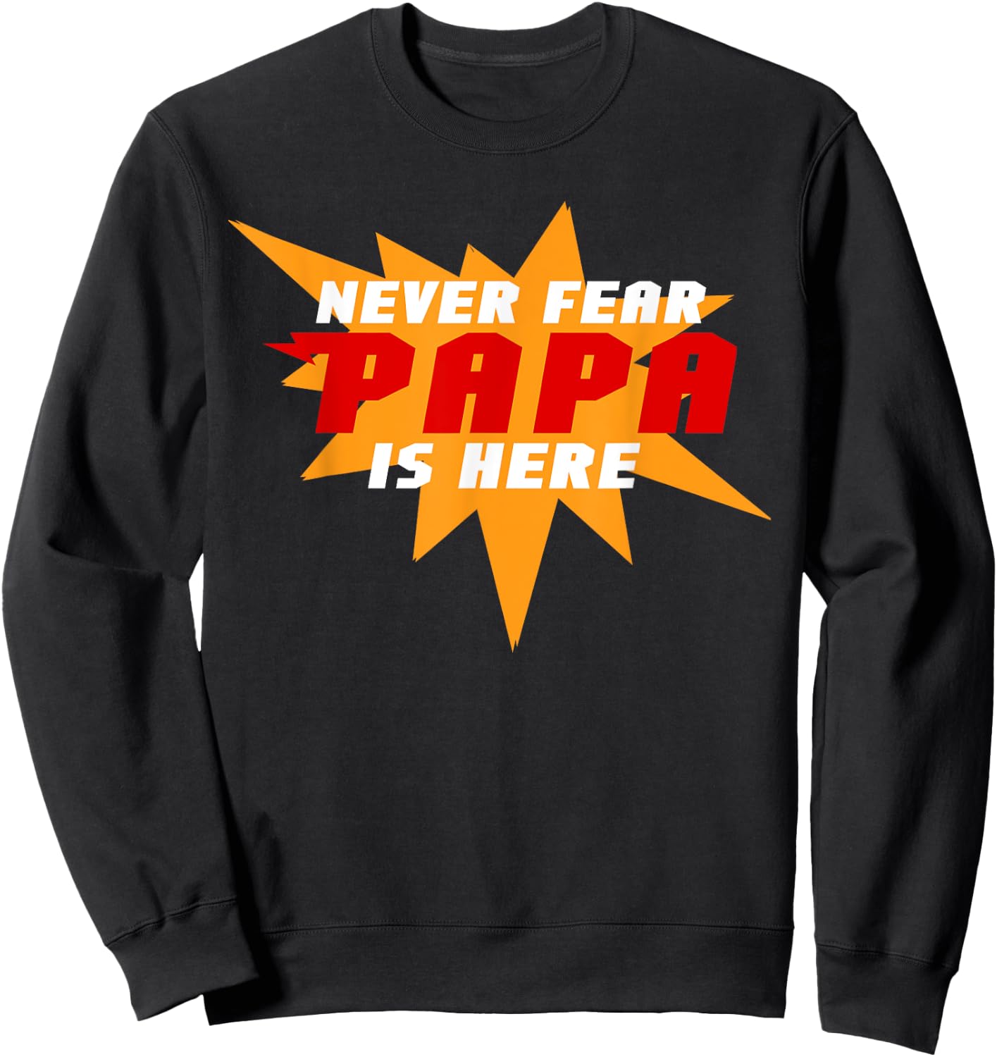 Never Fear Papa Is Here Super Grandpa Superhero Sweatshirt - Sweatshirt | Black