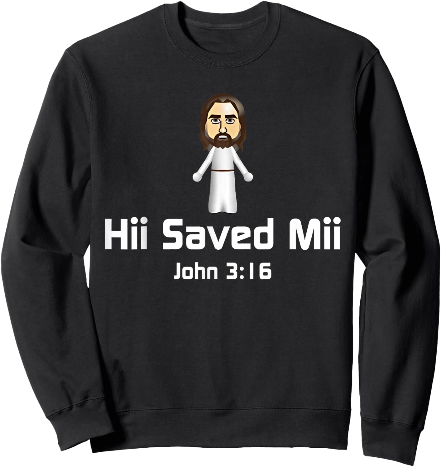 Hii Saved Mii John 3:16 Christian Jesus Women Men Sweatshirt - Sweatshirt | Black