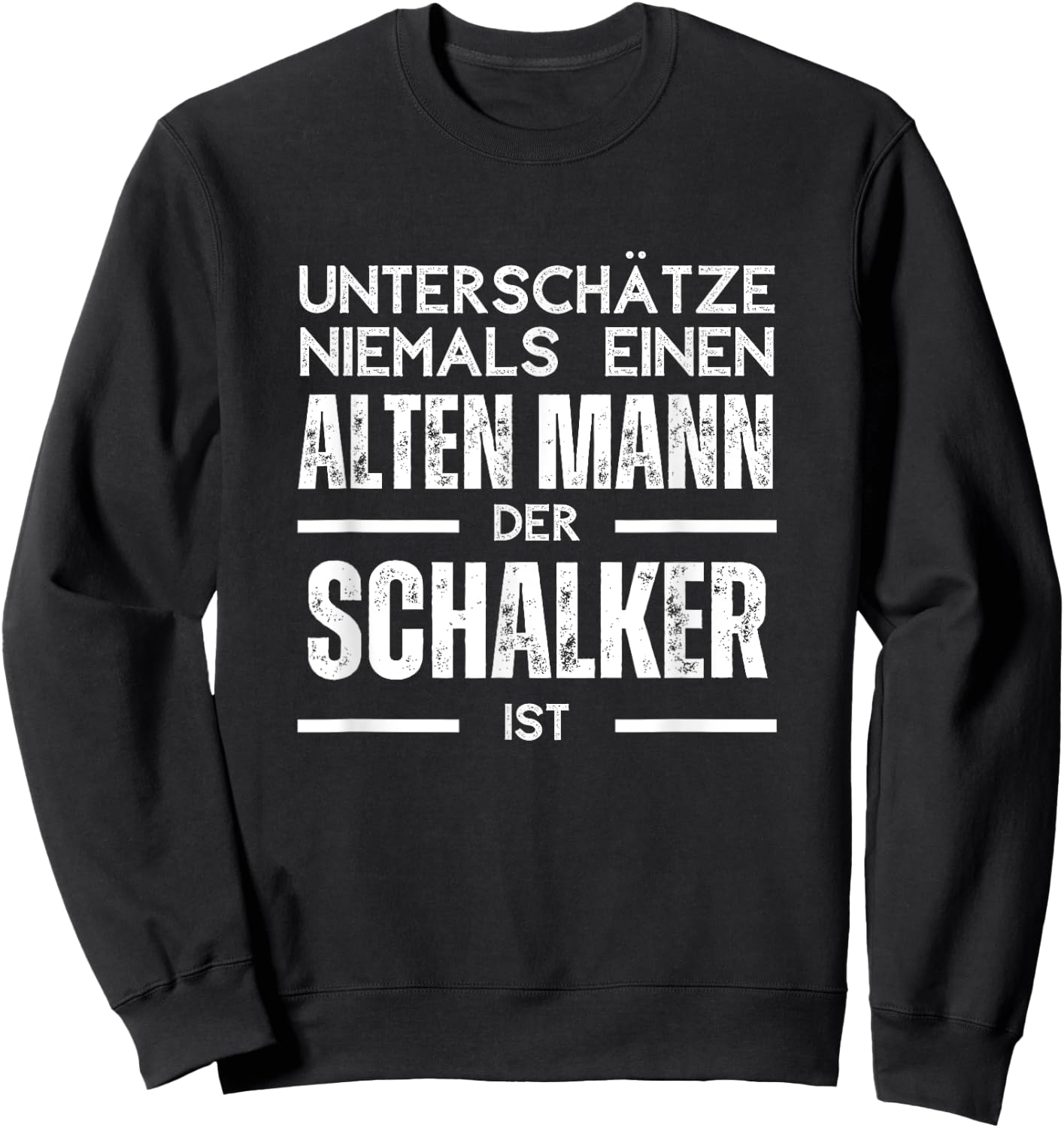 Unterschätze niemals einen alten Mann - Schalker , black Sweatshirt - Sweatshirt | Black