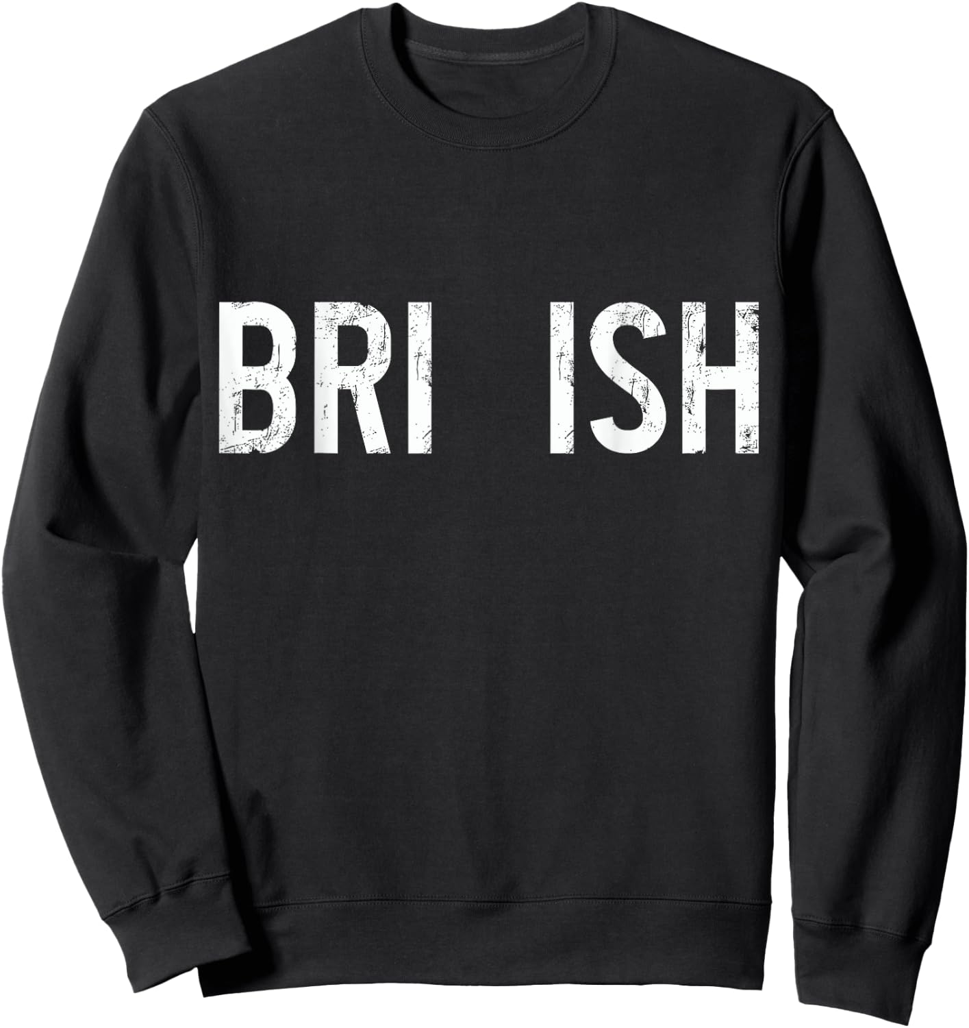 Bri Ish Funny British Accent Pride UK United Kingdom English Sweatshirt - Sweatshirt | Black