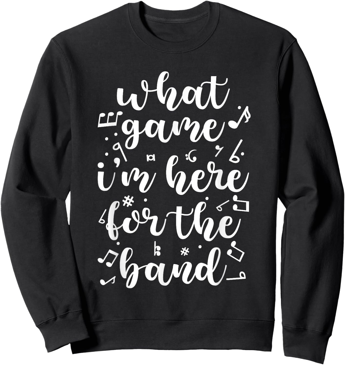 Halftime Show Football What Game I'm Here For The Band Sweatshirt - Sweatshirt | Black