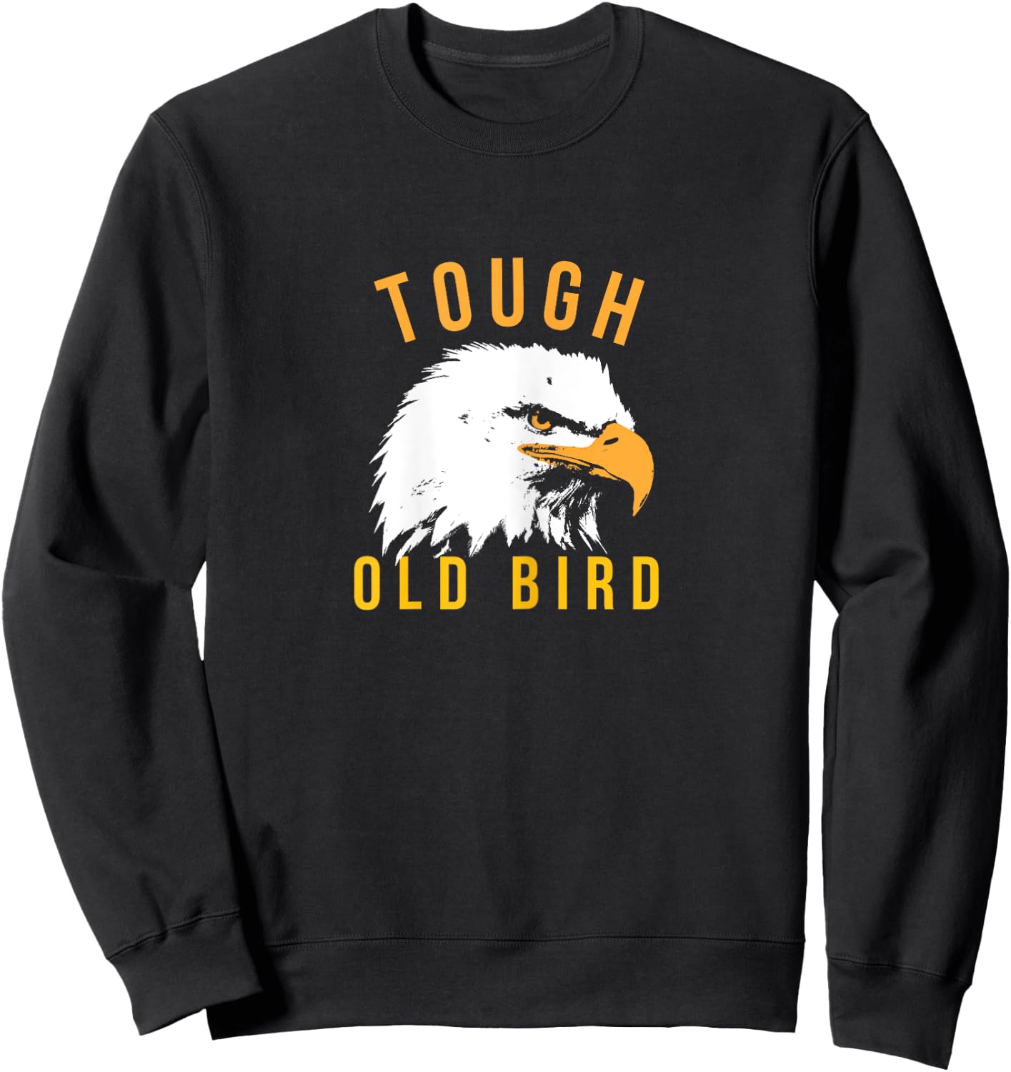 Tough Old Bird Patriotic Eagle Gift Mom Grandma Sweatshirt - Sweatshirt | Black