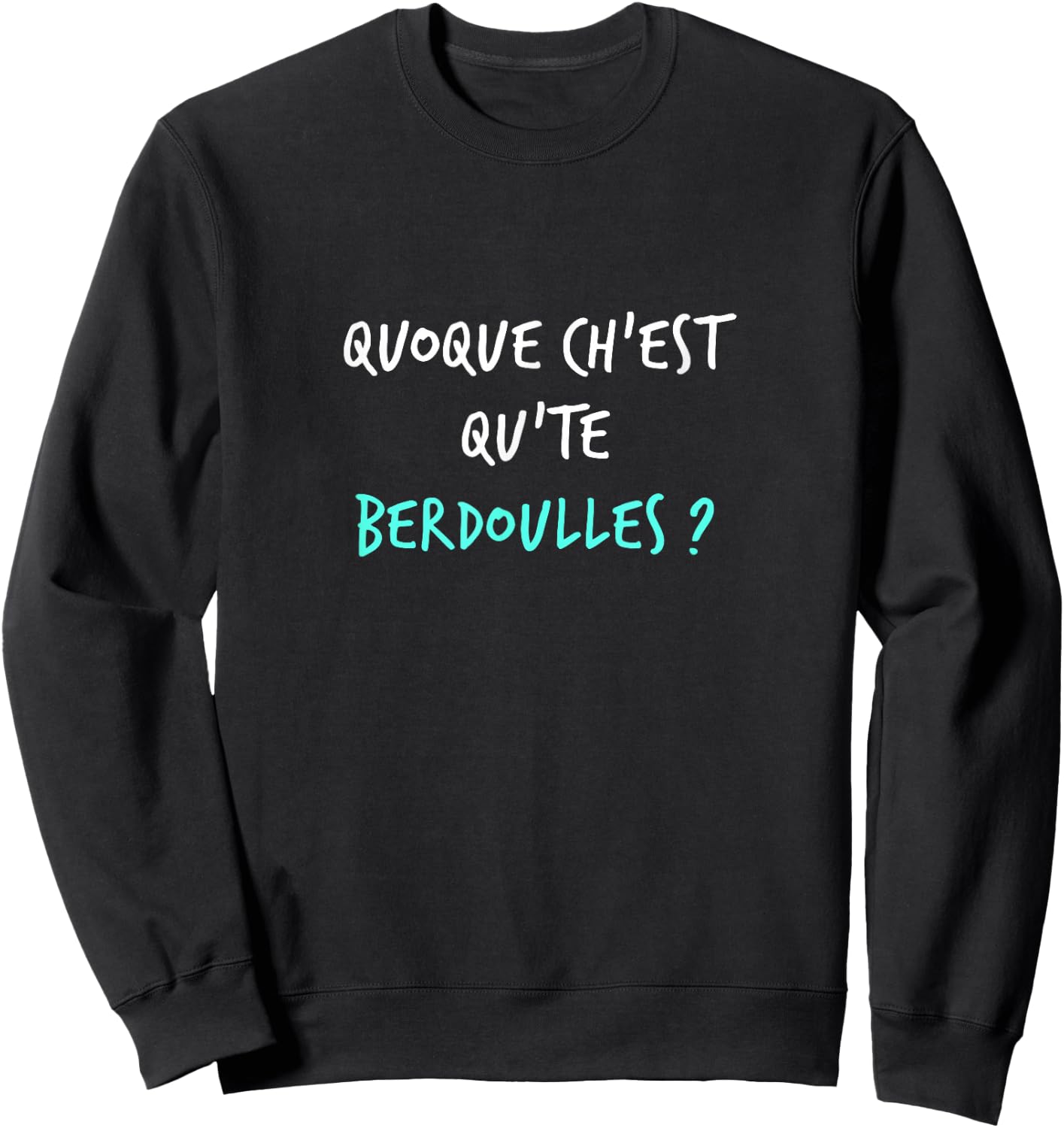 Humor Ch'ti Patois Expression What are you manufacturing? , Black, S Sweatshirt - Sweatshirt | Black