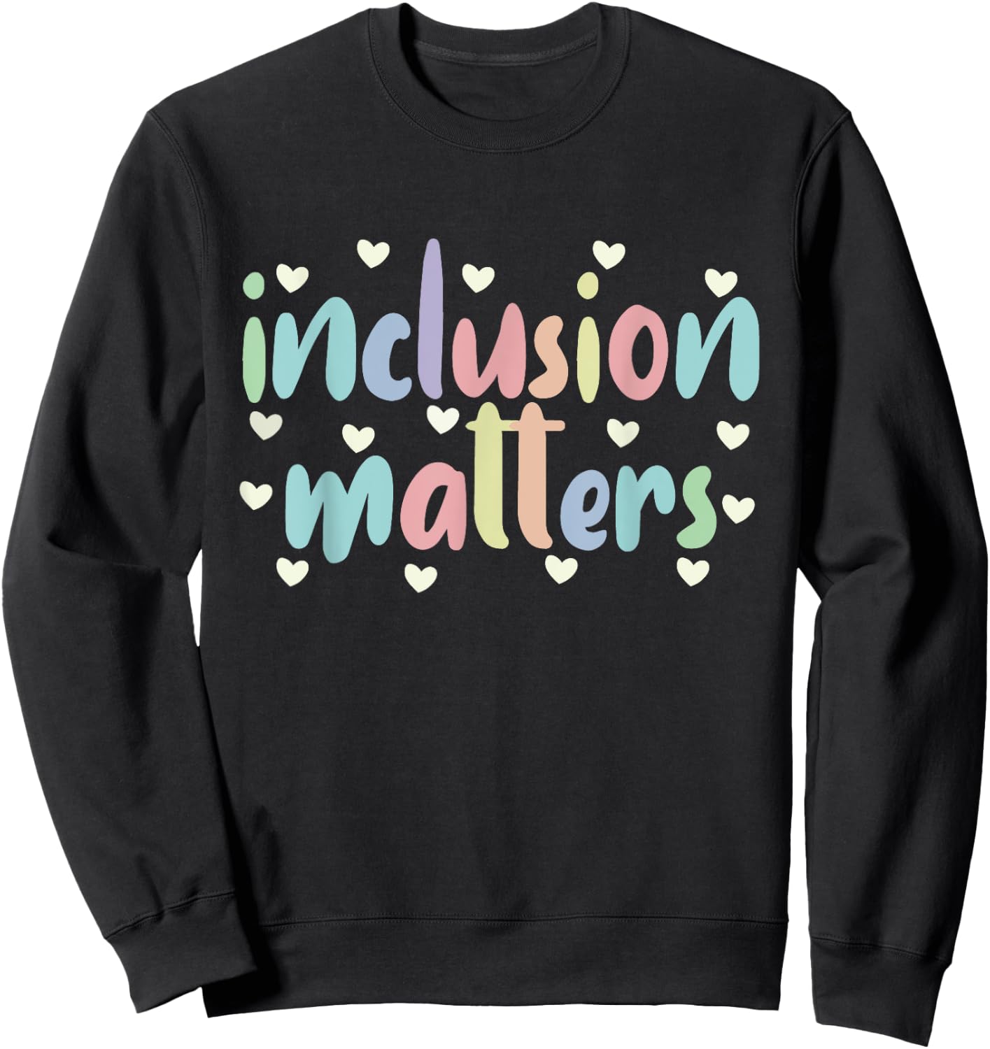 Special Education Teacher Autism Awareness Inclusion Matters Sweatshirt - Sweatshirt | Black