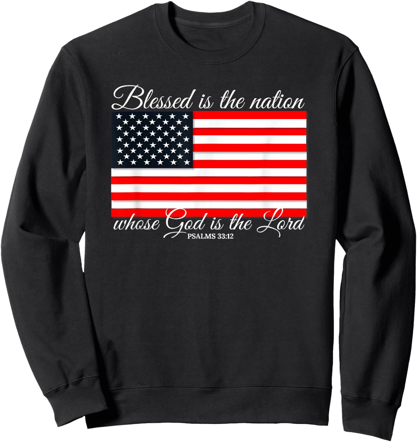 Blessed Is The Nation Psalm 33:12 4th of July Flag Sweatshirt - Sweatshirt | Black