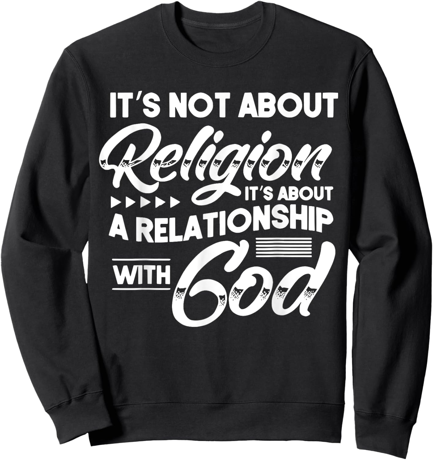 It's Not A Religion It's A Relationship Christian Jesus God Sweatshirt - Sweatshirt | Black