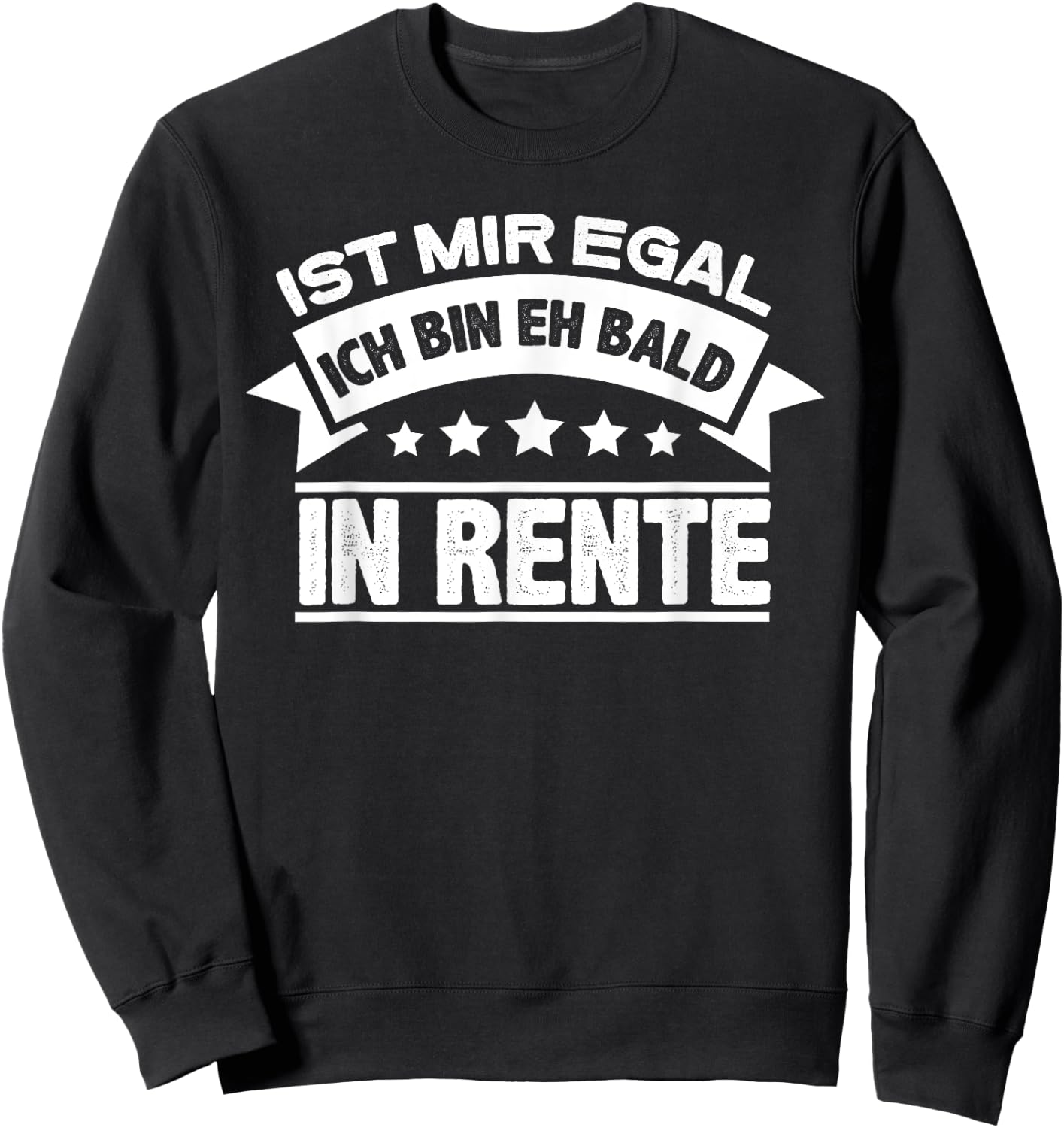 Mir Egal Ich Bin Bald In Rente Ruhestand Pensioner Men's Women's , black Sweatshirt - Sweatshirt | Black