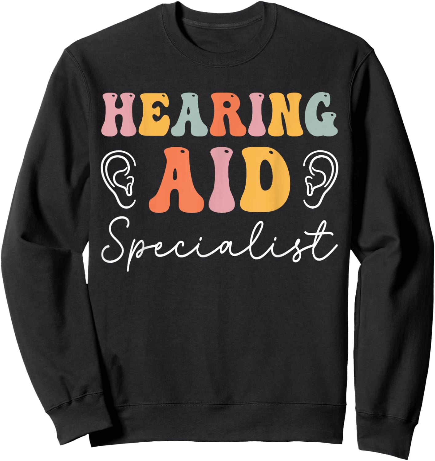 Hearing Aid Specialist Groovy Audiologist Audiology Sweatshirt - Sweatshirt | Black