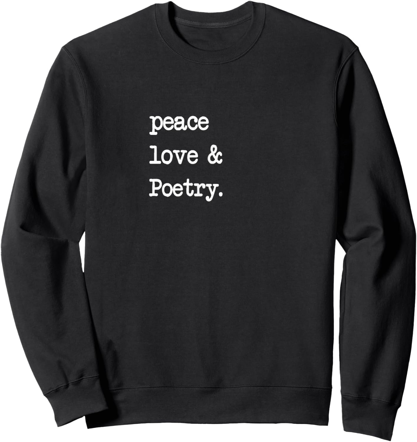 Peace Love & Poetry | Poem Literature Sweatshirt - Sweatshirt | Black