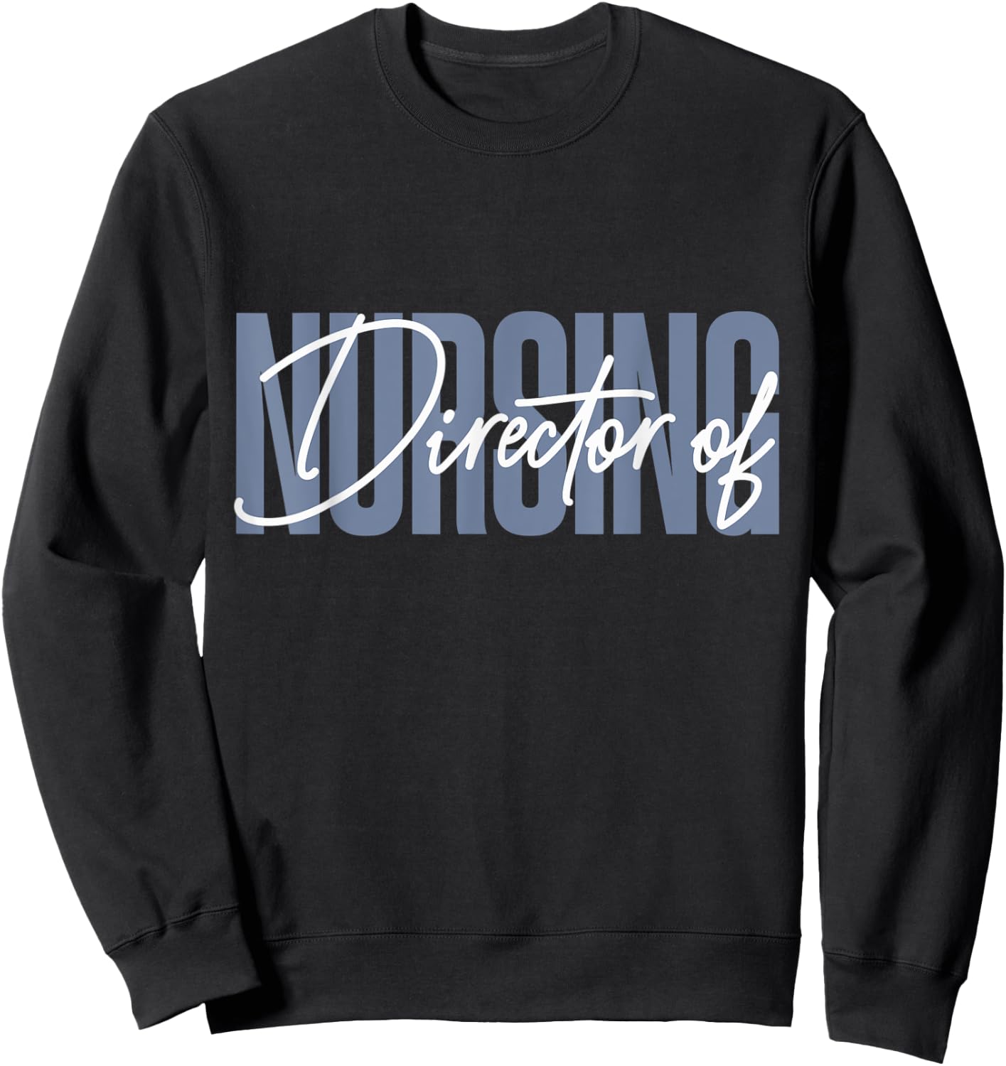 Director of Nursing DON Nurse Supervisor Sweatshirt - Sweatshirt | Black