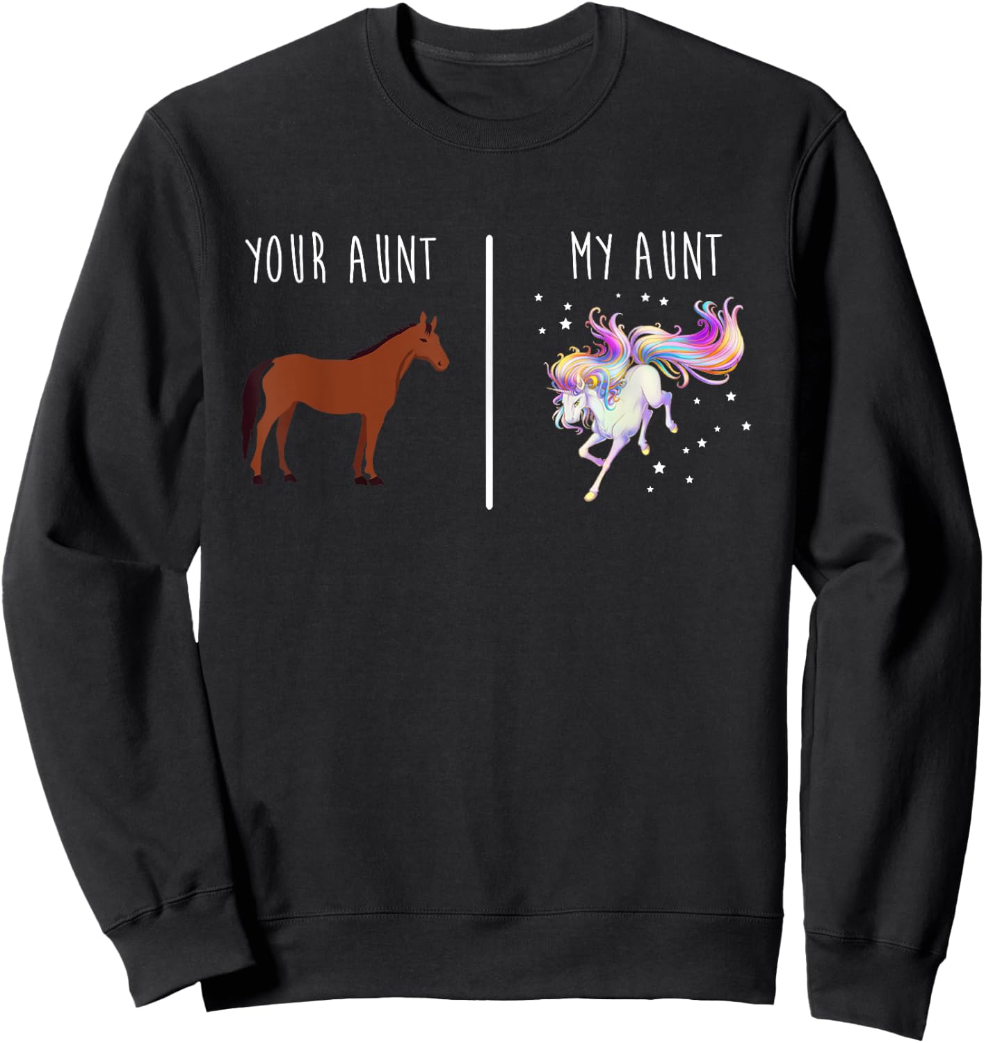 Your Aunt, My Aunt Horse Unicorn Sweatshirt - Sweatshirt | Black