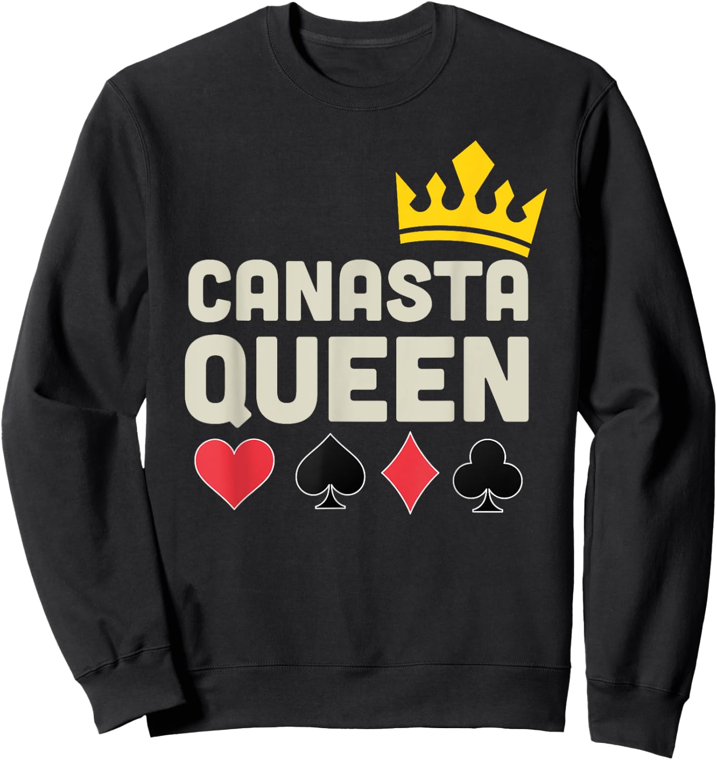 Canasta Queen Lucky Canasta Player Funny Card Game Lover Sweatshirt - Sweatshirt | Black
