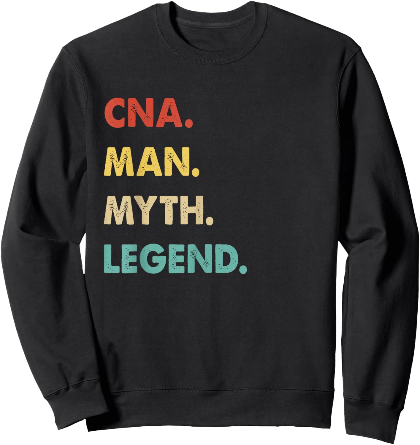 CNA Man Myth Legend Sweatshirt - Sweatshirt | Black