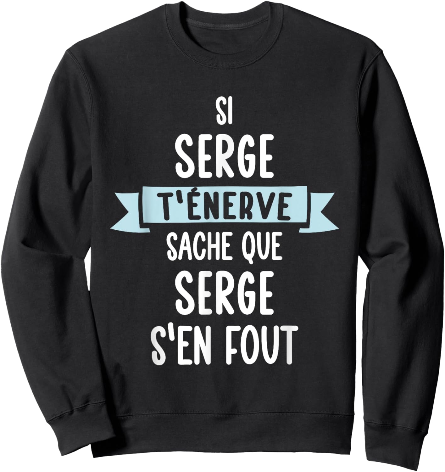 Gift Man Humour Name Personalized Serge , Black, S Sweatshirt - Sweatshirt | Black