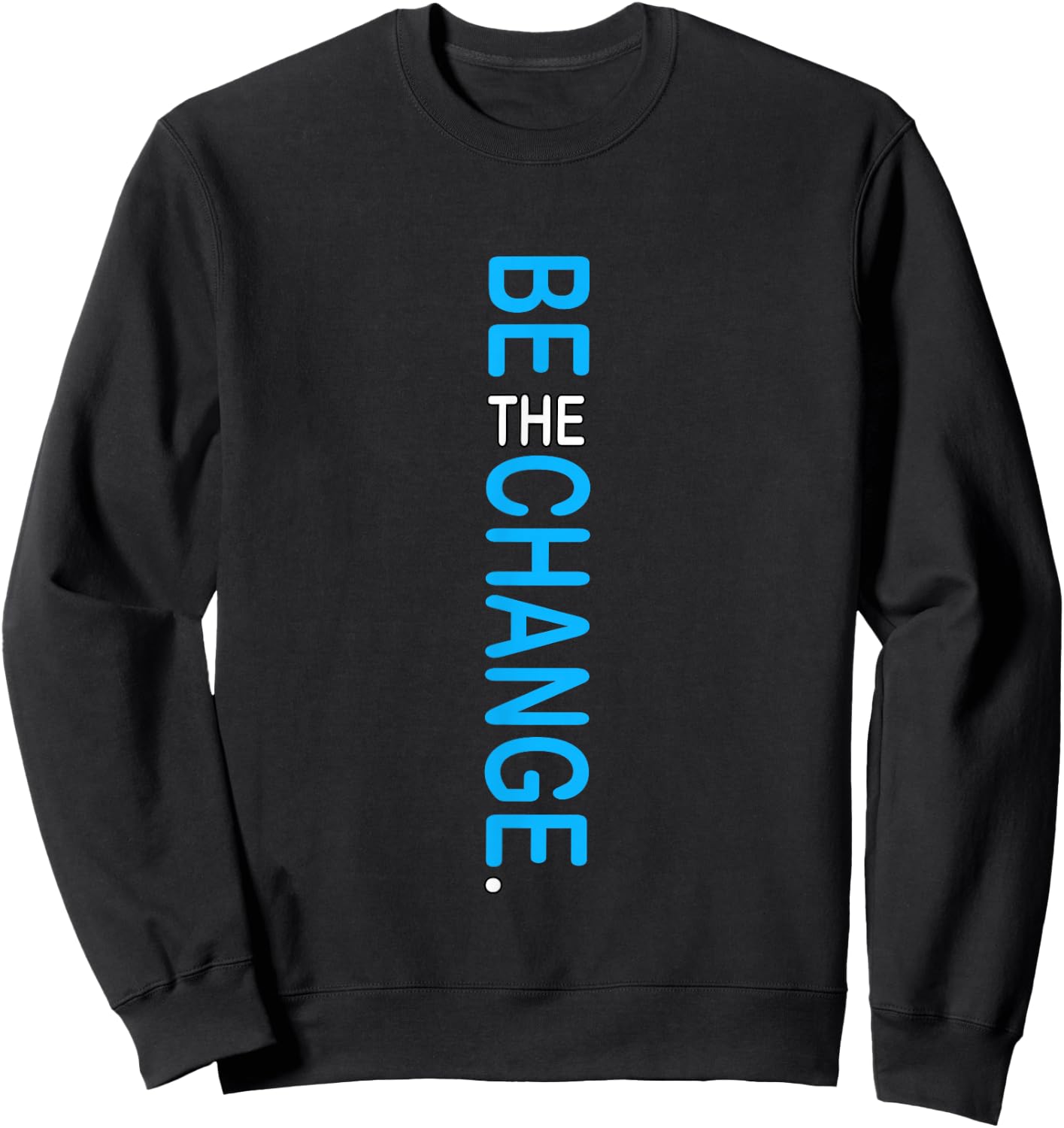 Blue Color Be The Change Blue Graphic Sweatshirt - Sweatshirt | Black