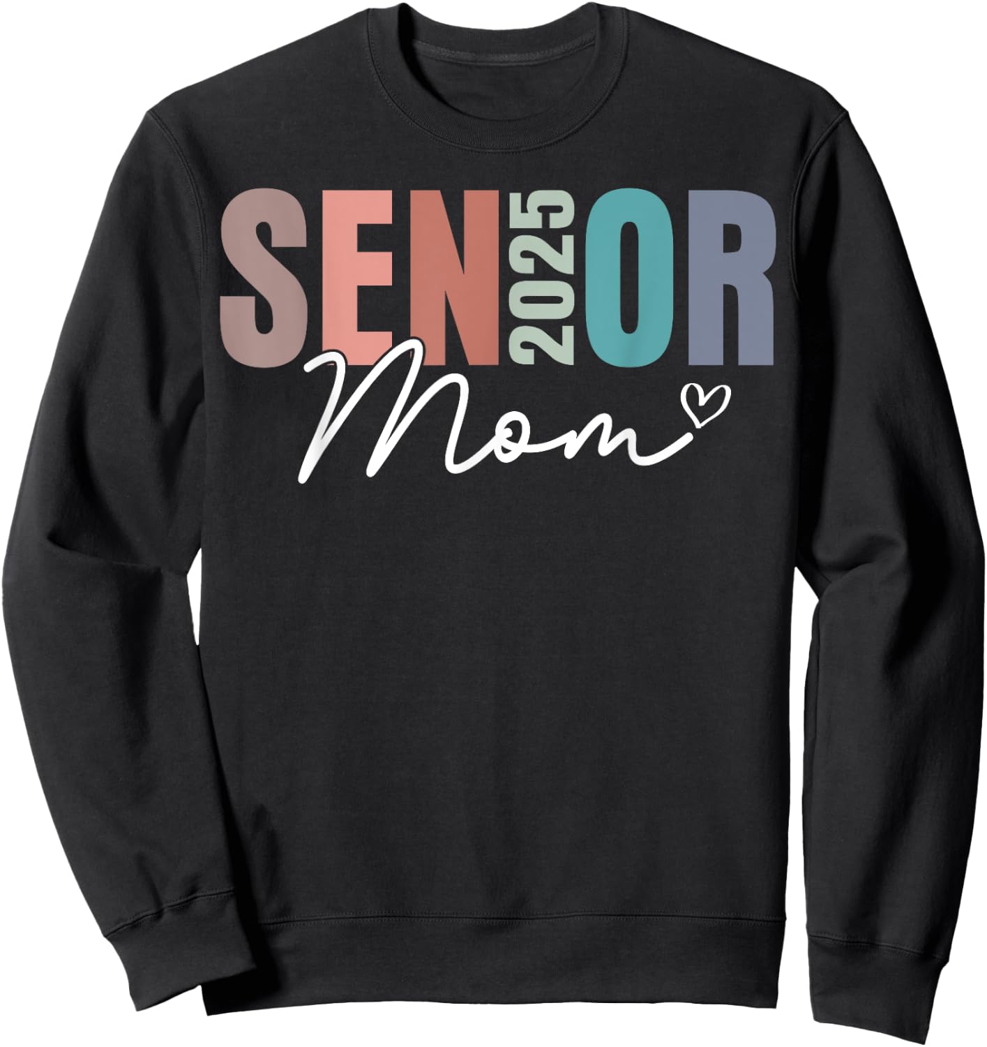 Senior Mom 2025 Class Of 2025 Graduate Sweatshirt - Sweatshirt | Black