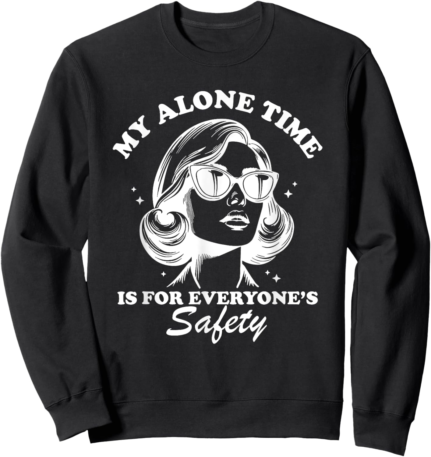 My Alone Time is for Everyone's Safety Sweatshirt - Sweatshirt | Black