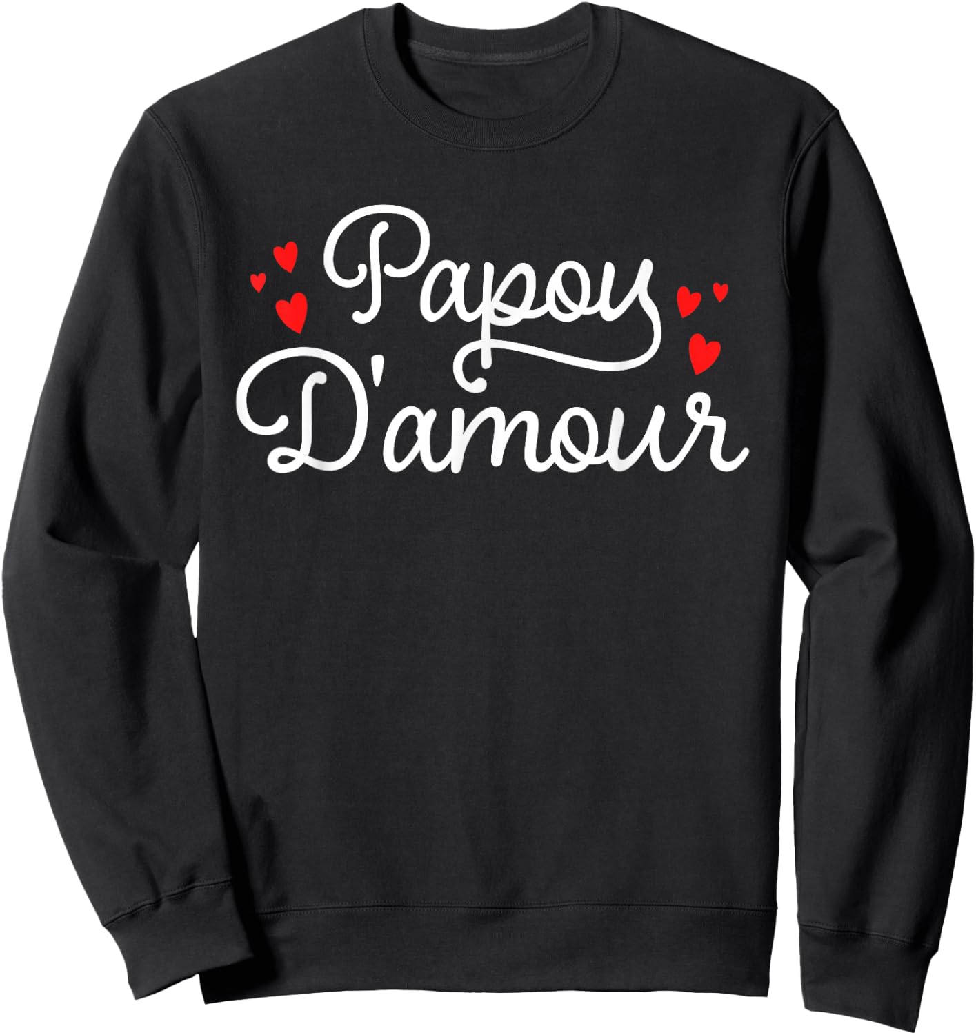 Papou Love Father's Day Gift Best Dad In The World , Black, S Sweatshirt - Sweatshirt | Black