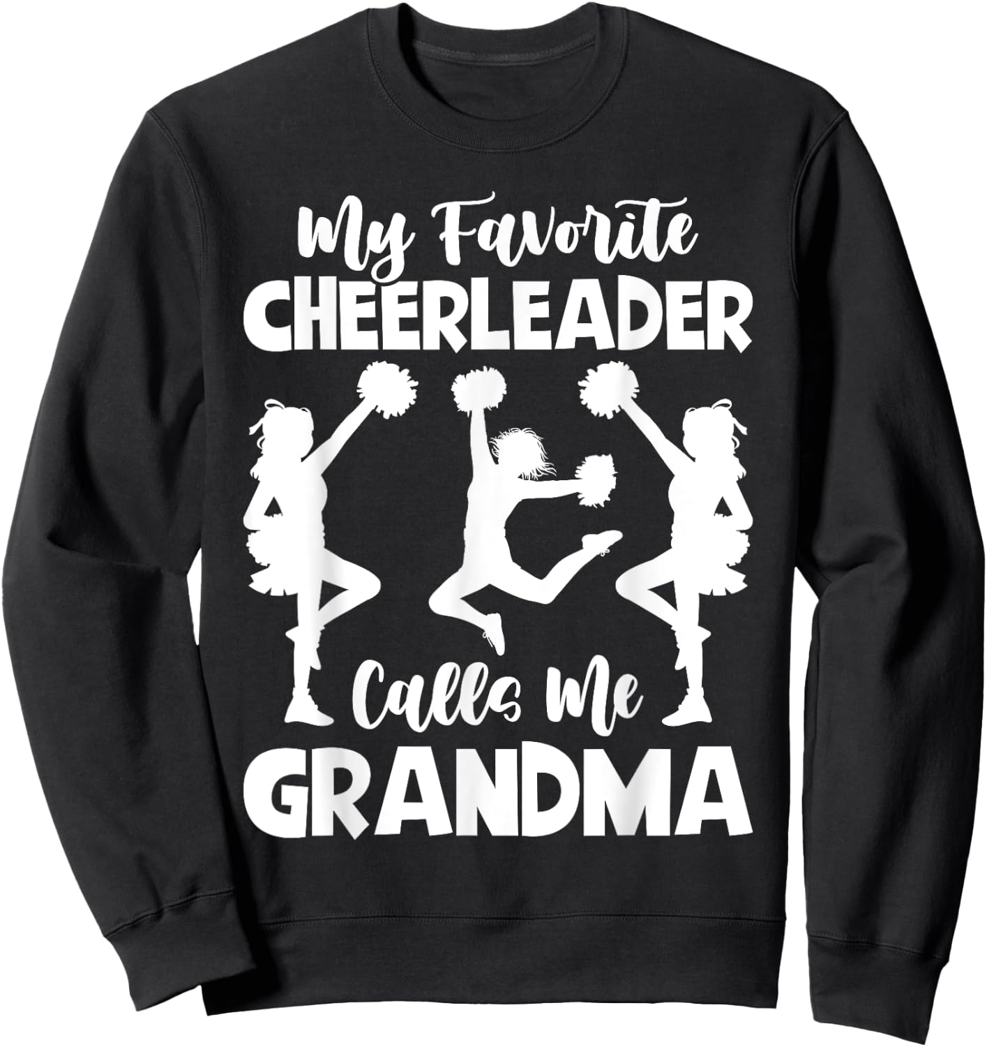 My Favorite Cheerleader Calls Me Grandma Sports Cheer Family Sweatshirt - Sweatshirt | Black