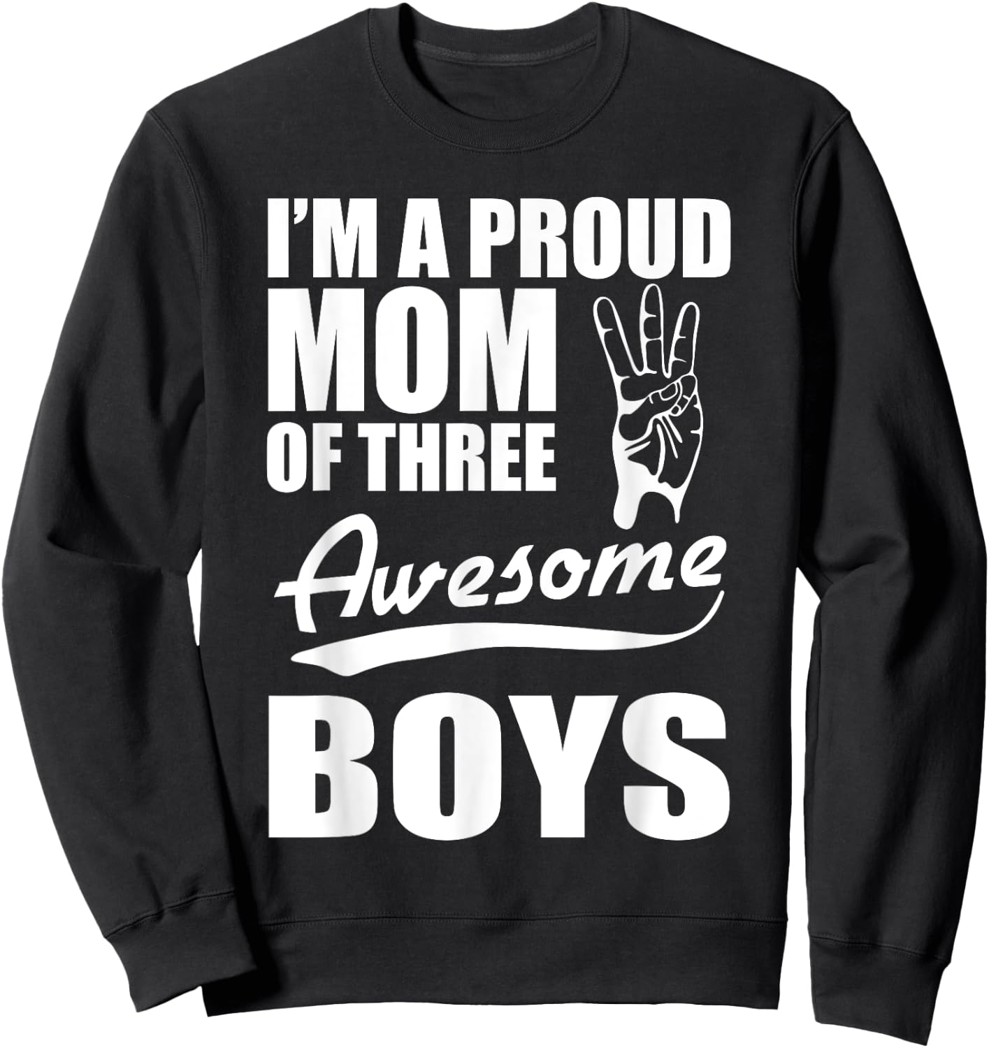 Lustiges Mutter- mit Aufschrift "I'm a proud Mom of three Awesome Boys" Sweatshirt - Sweatshirt | Black