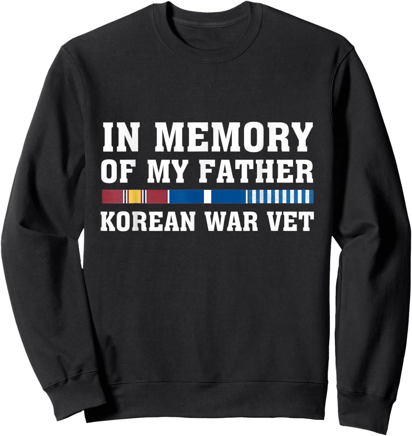 In Memory Of My Father Korean War Vet US Veteran Sweatshirt - Sweatshirt | Black