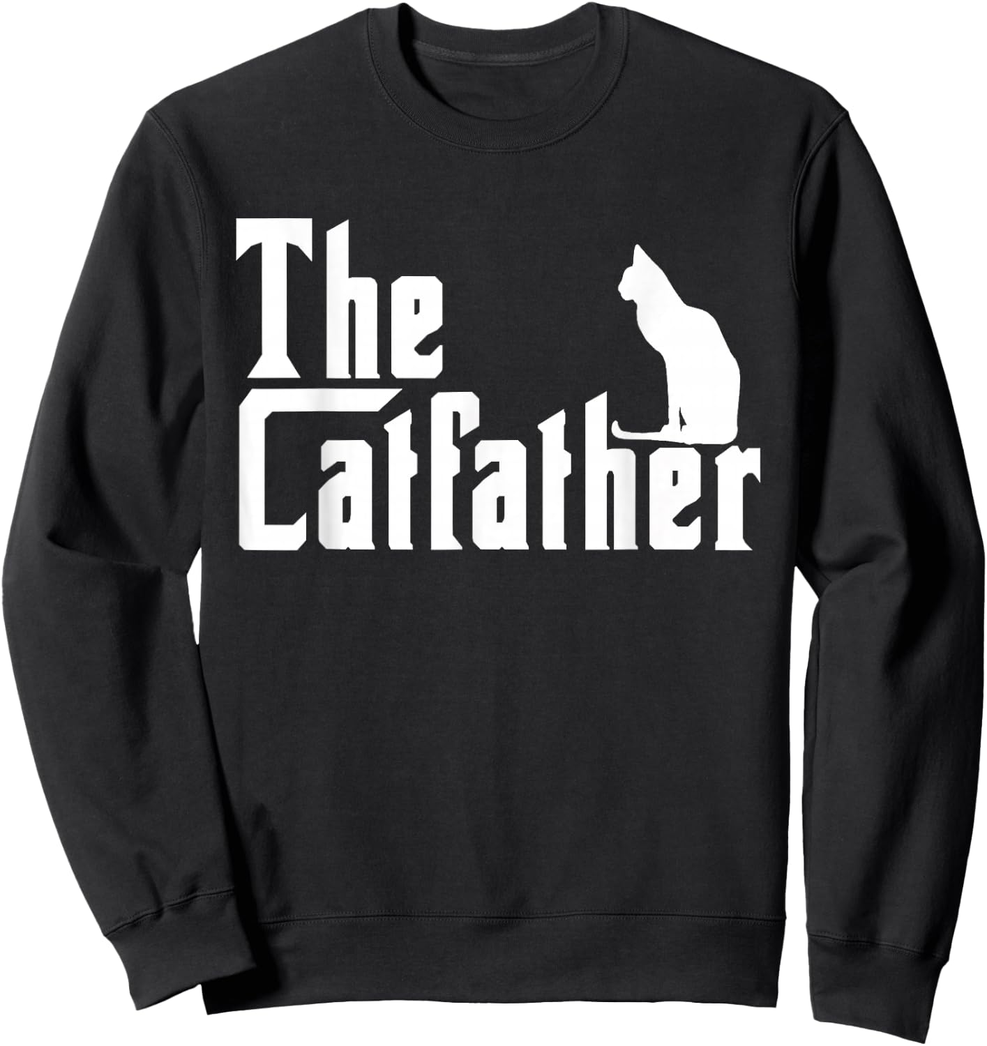 The Catfather Funny Cat Dad Father Lover Sweatshirt - Sweatshirt | Black
