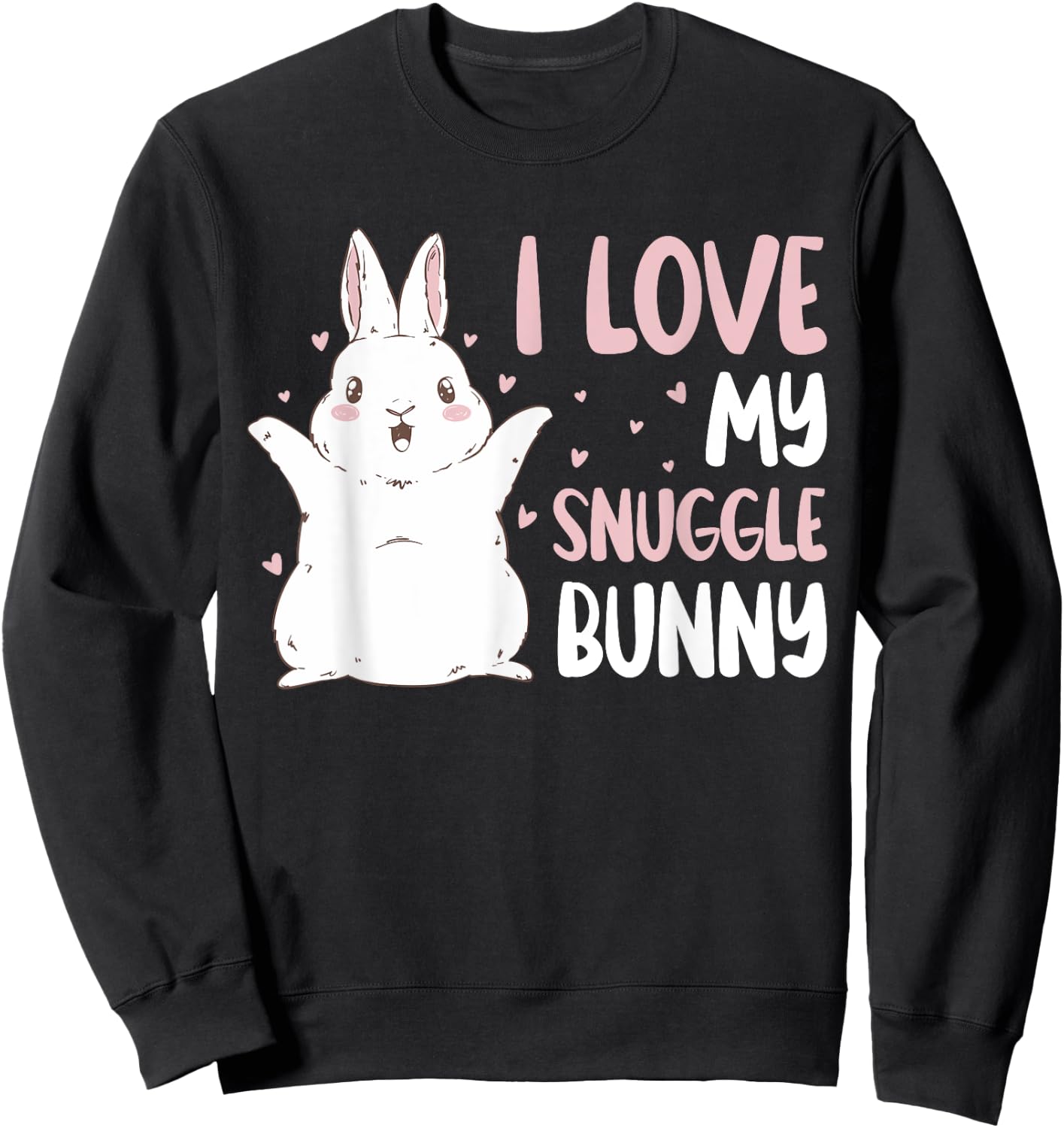 Official sleep bunny I LOVE MY SNUGGLE BUNNY Sweatshirt - Sweatshirt | Black