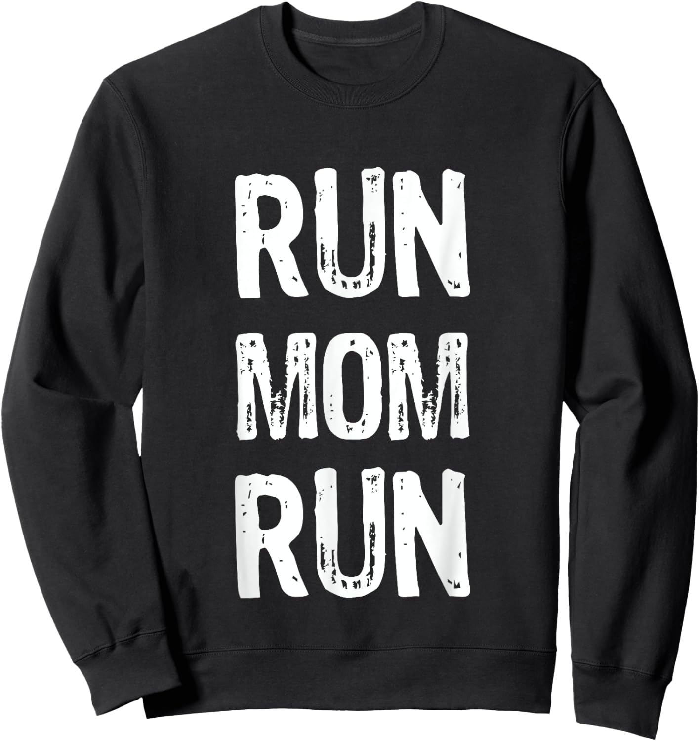 Run Mom Run Marathon Spectator T Shirt Sweatshirt - Sweatshirt | Black