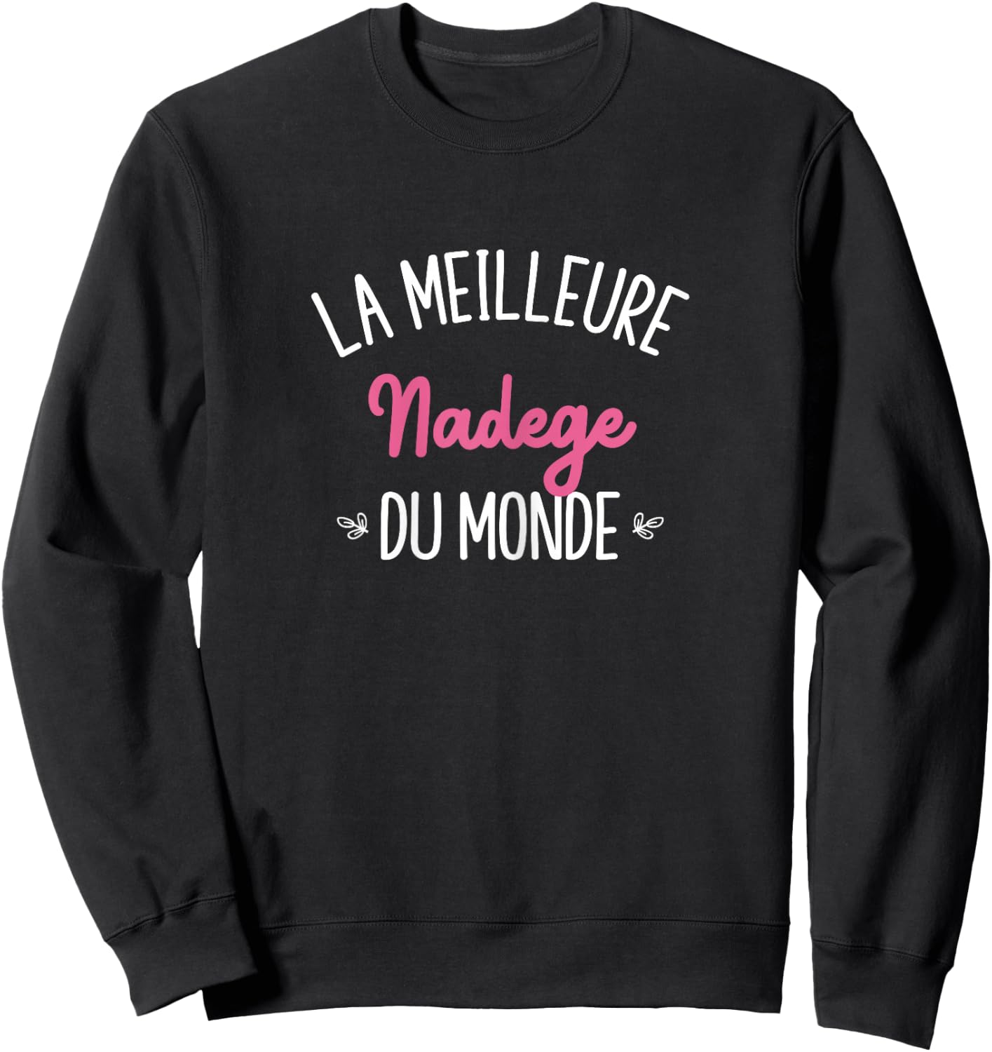 Woman Humor Personalized Gift BFF Name Nadege Sweatshirt - Sweatshirt | Black