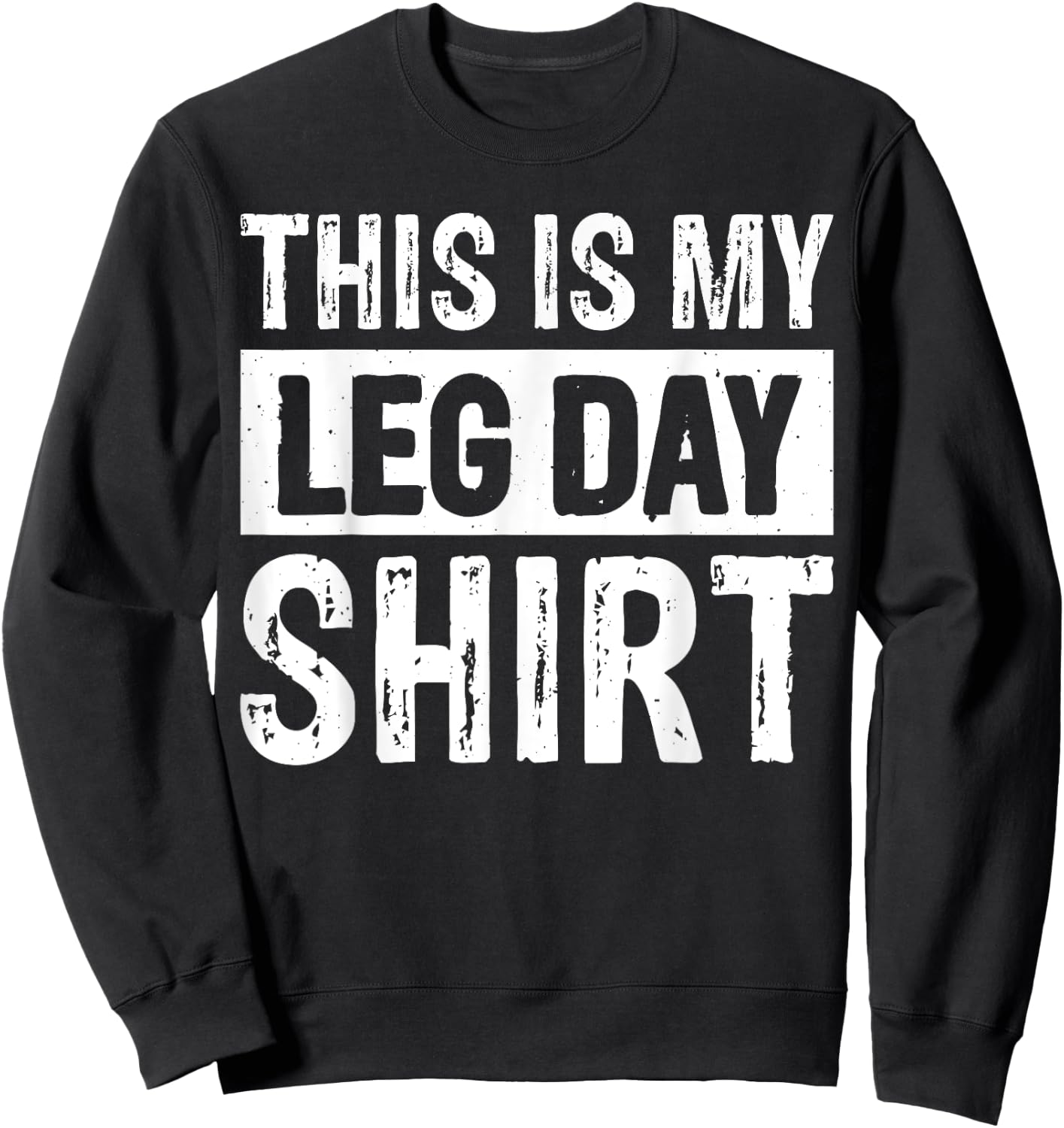 This Is My Leg Day Sweatshirt - Sweatshirt | Black