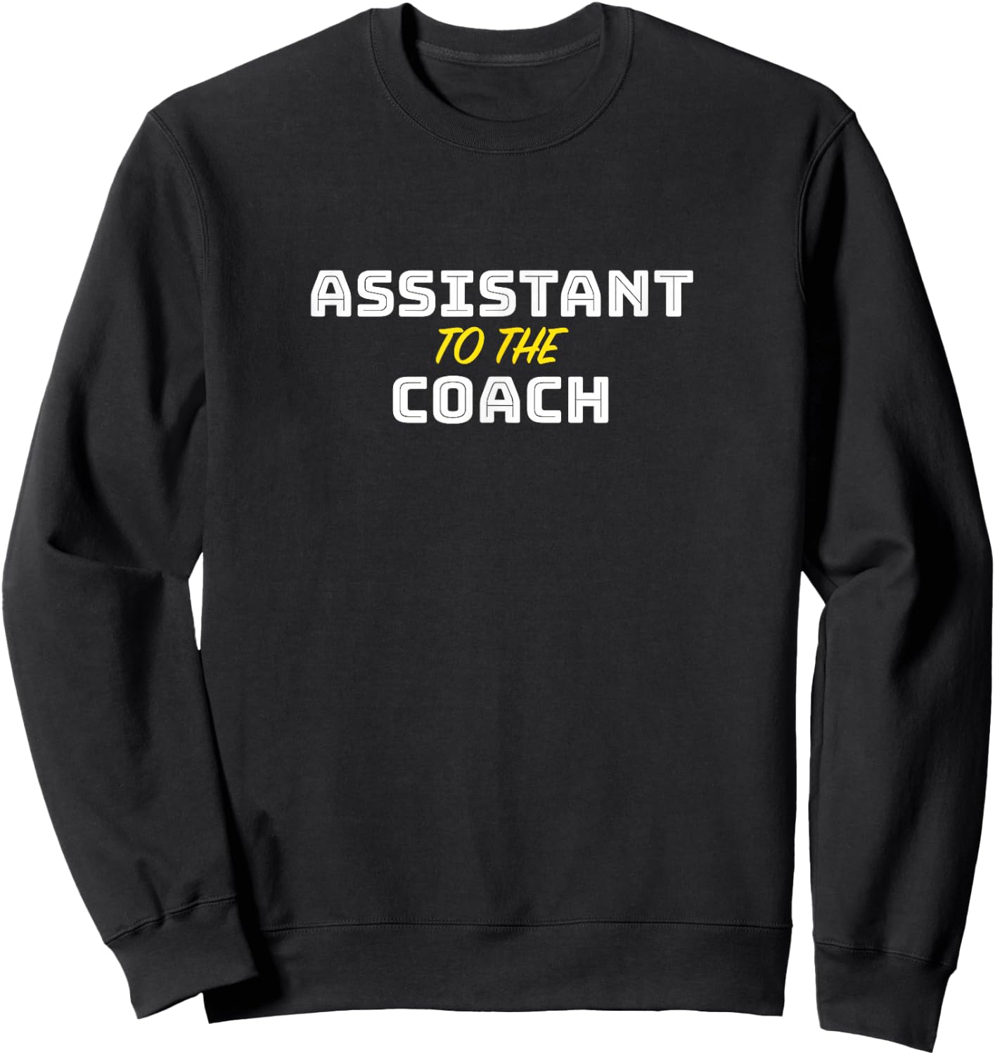 Assistant to the Coach Gift Sports Team Sweatshirt - Sweatshirt | Black