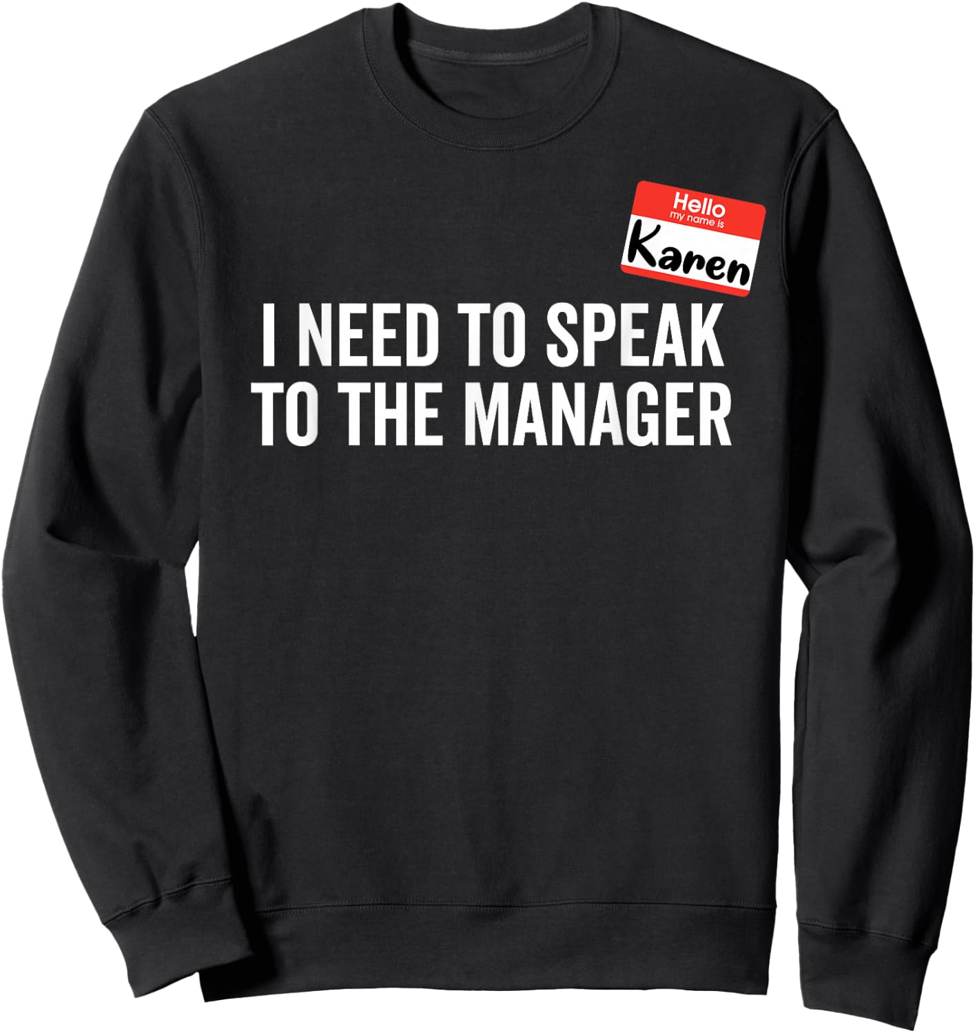 Karen Costume I Need to Speak with the Manager , black Sweatshirt - Sweatshirt | Black