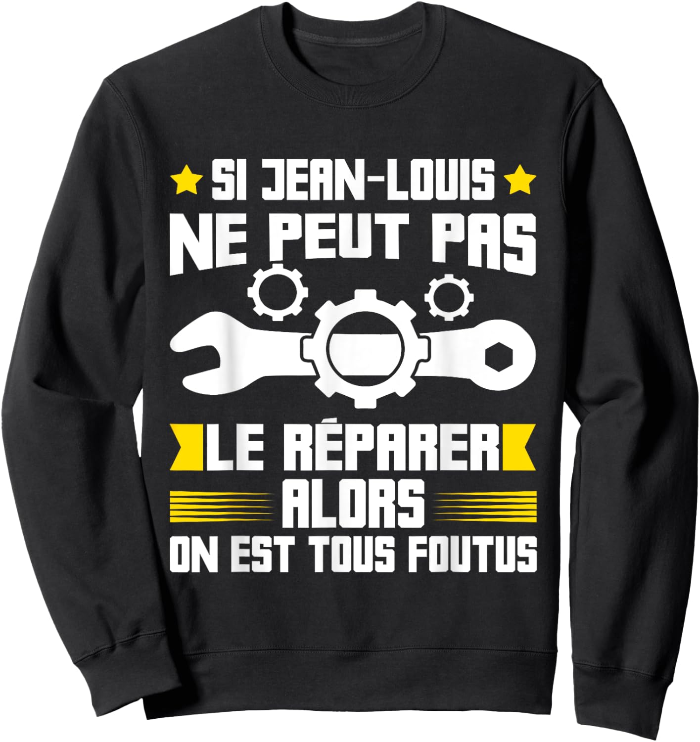 Humour Jean-Louis First Name Bricoleur Mécano Plumber Sweatshirt - Sweatshirt | Black