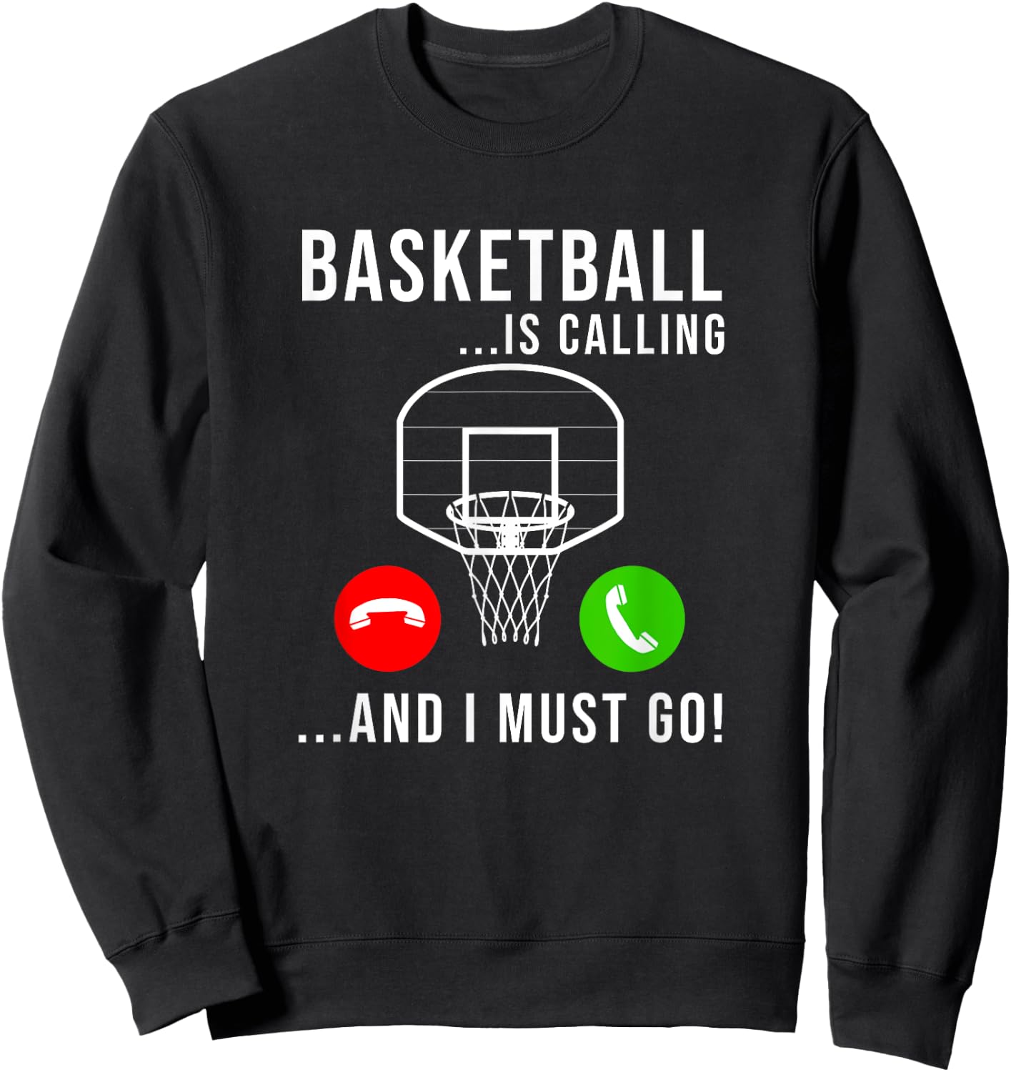 Basketball Is Calling - Basketball Funny Basketball Player Sweatshirt - Sweatshirt | Black