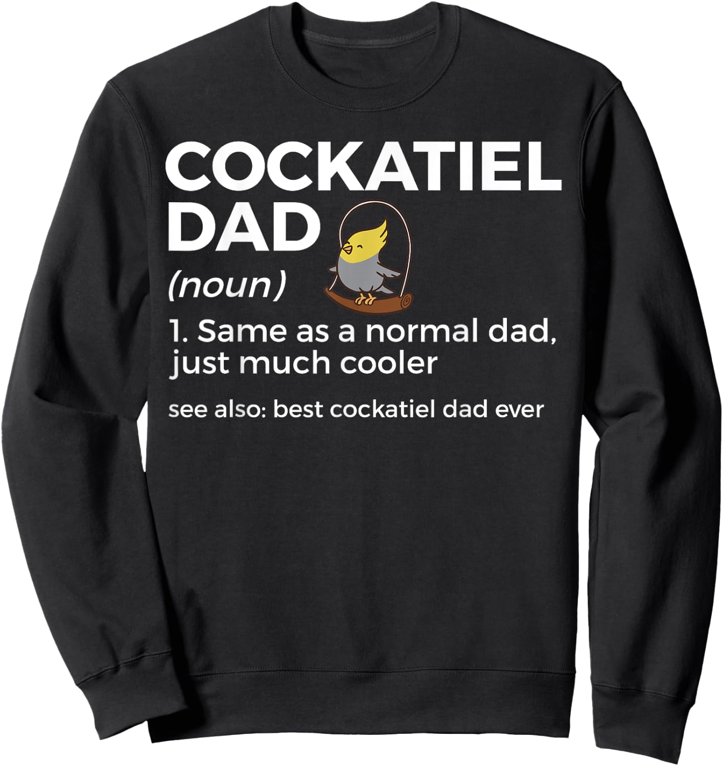 Cockatiel Dad Definition Funny Bird Lover Men Sweatshirt - Sweatshirt | Black