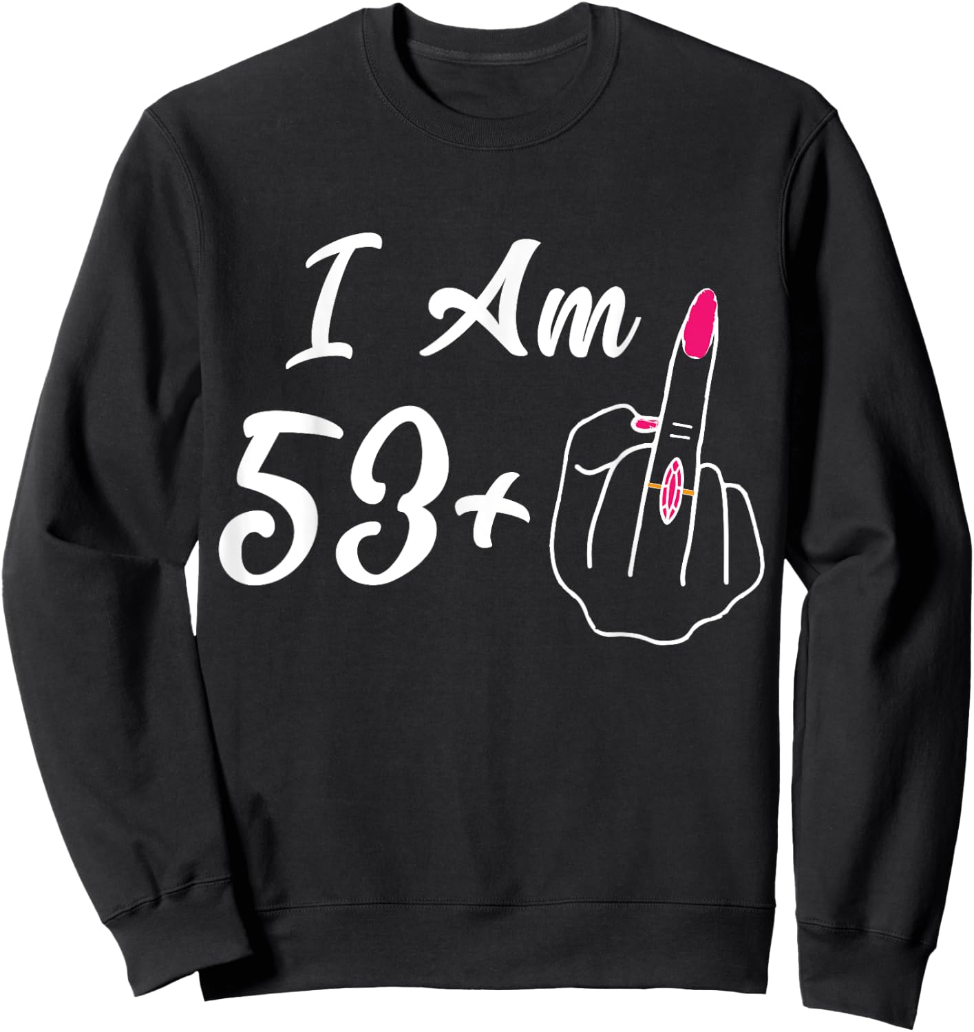 Personalized I Am 53 Plus 1 Middle Finger Funny 54th Women Sweatshirt - Sweatshirt | Black