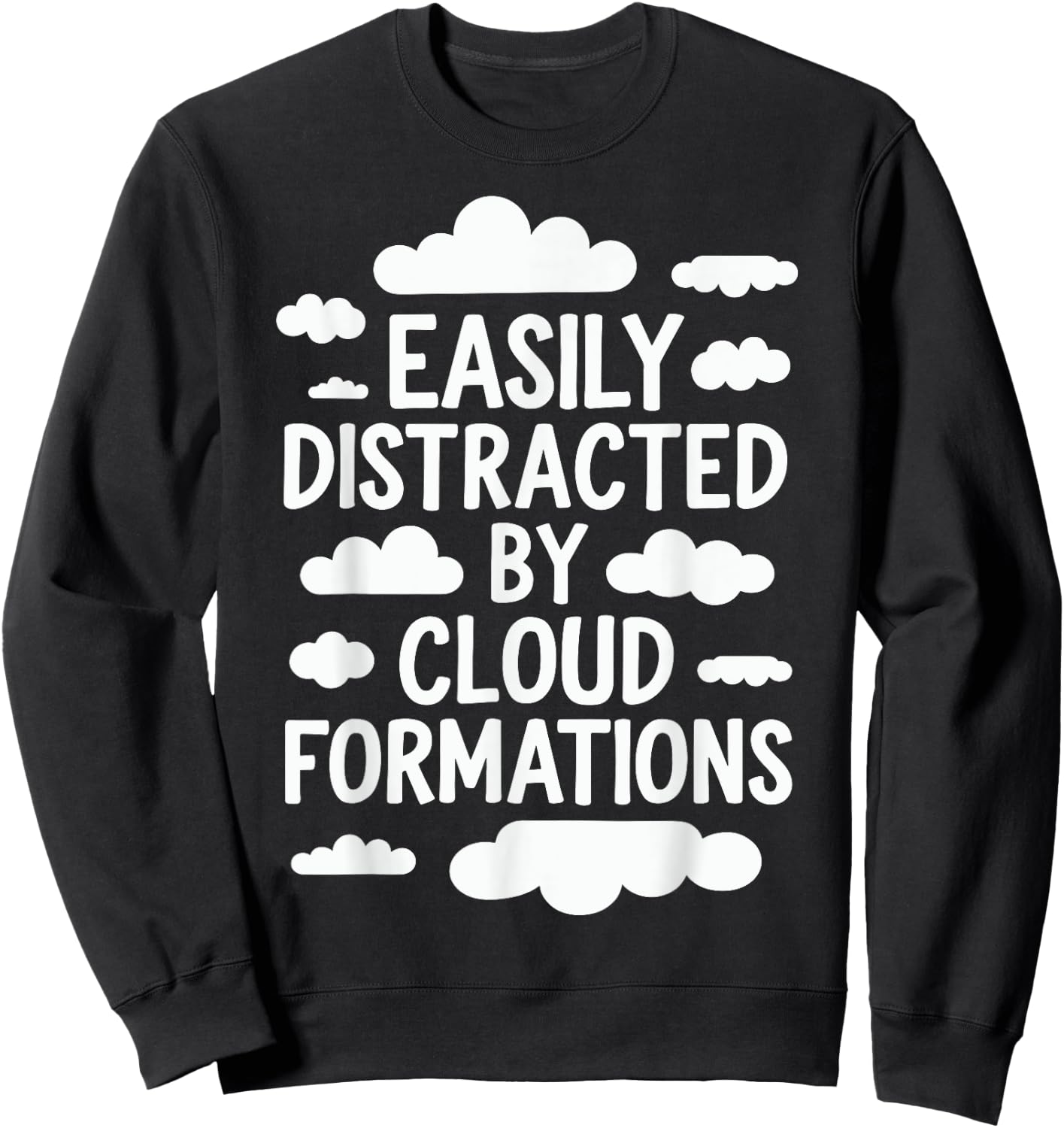 Easily Distracted By Cloud Formations Sweatshirt - Sweatshirt | Black