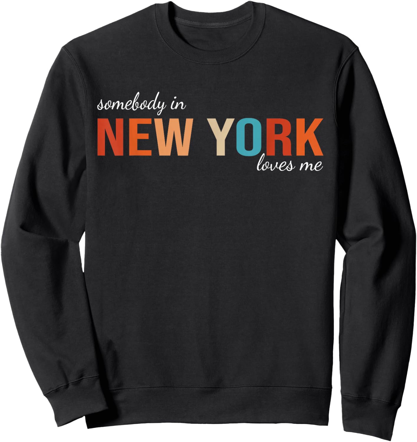 Somebody In New York Loves Me Retro Someone in NY Souvenir Sweatshirt - Sweatshirt | Black
