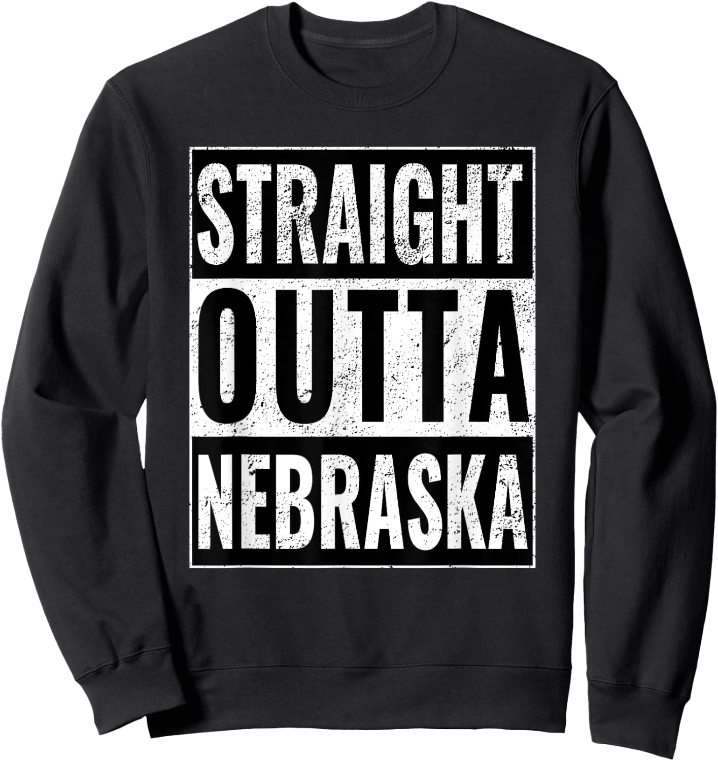 Straight Outta Nebraska - Straight Out of Nebraska Sweatshirt - Sweatshirt | Black