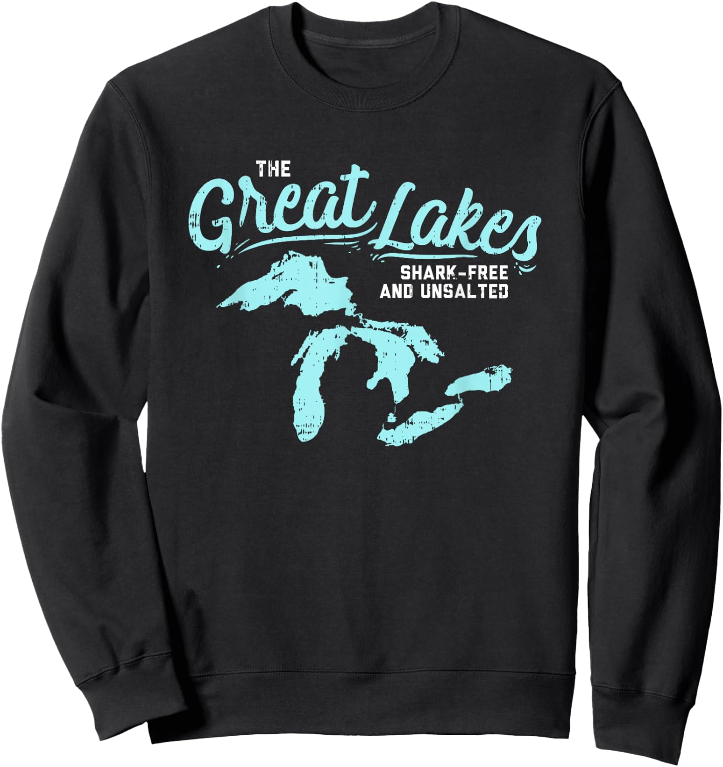 The Great Lakes Shark Free & Unsalted Summer Vacation Men Women Sweatshirt - Sweatshirt | Black