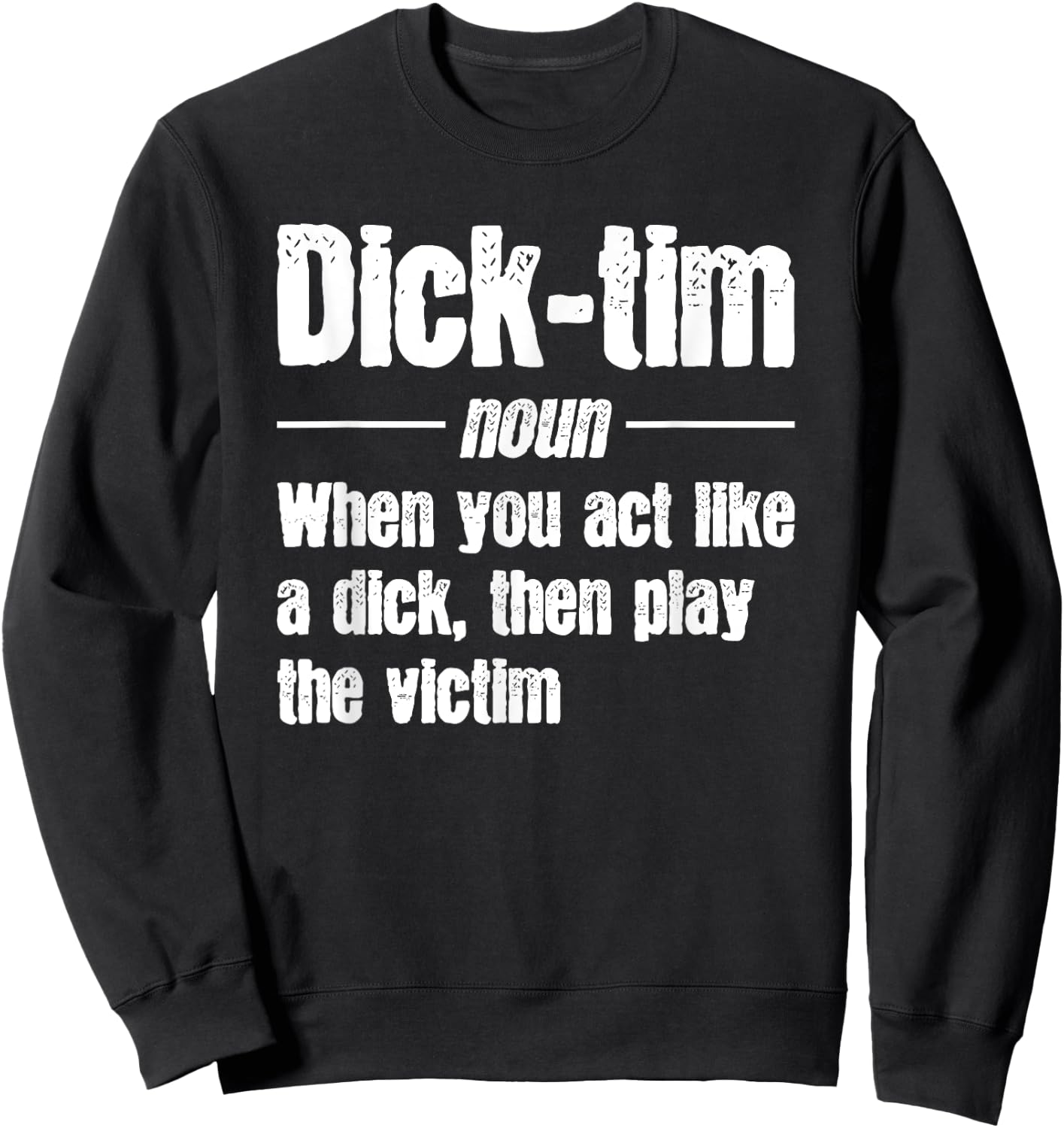 Crime Scene Victim Murder Mystery Dinner, Play the Dicktim Sweatshirt - Sweatshirt | Black