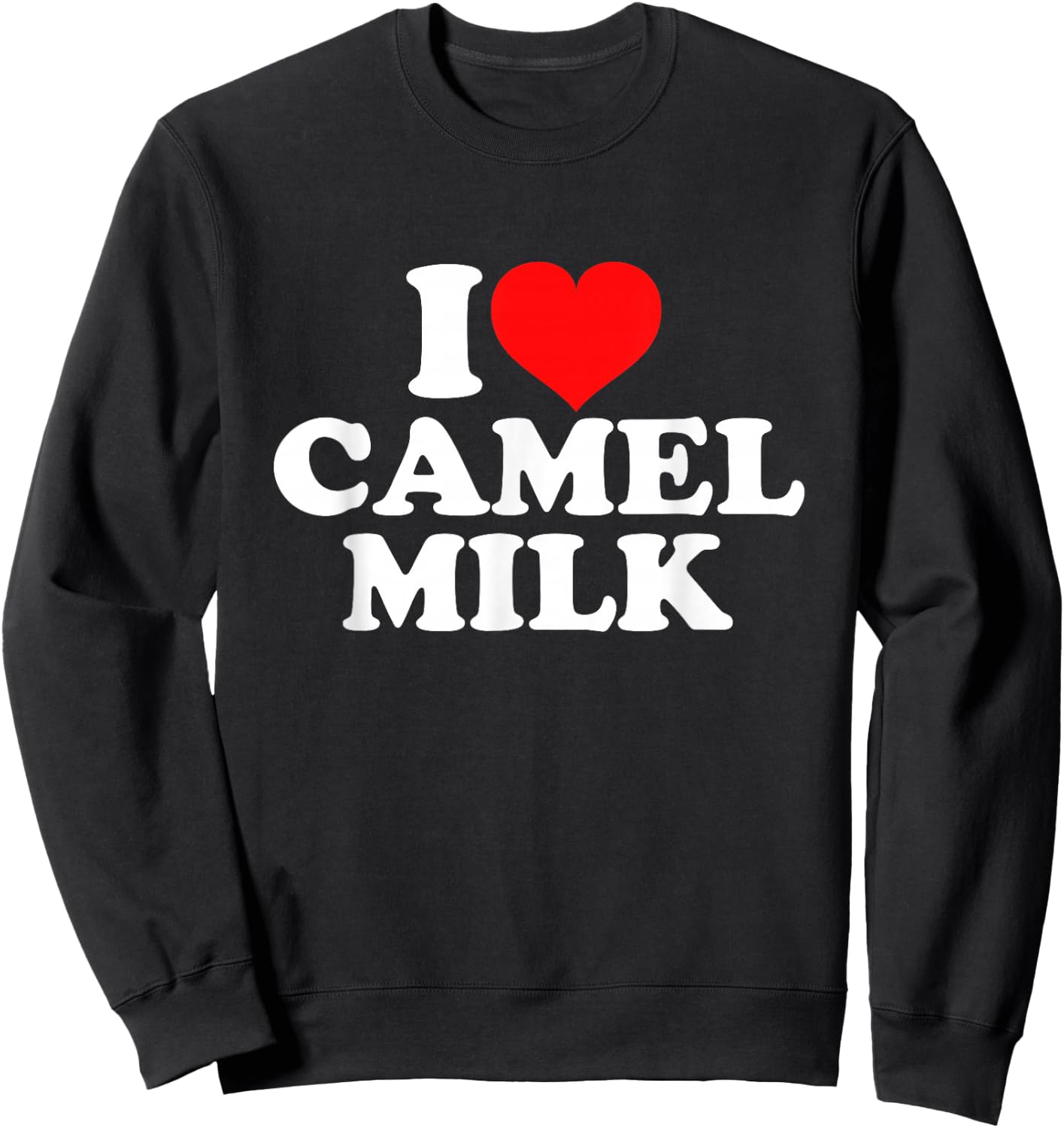 I Love Camel Milk Sweatshirt - Sweatshirt | Black