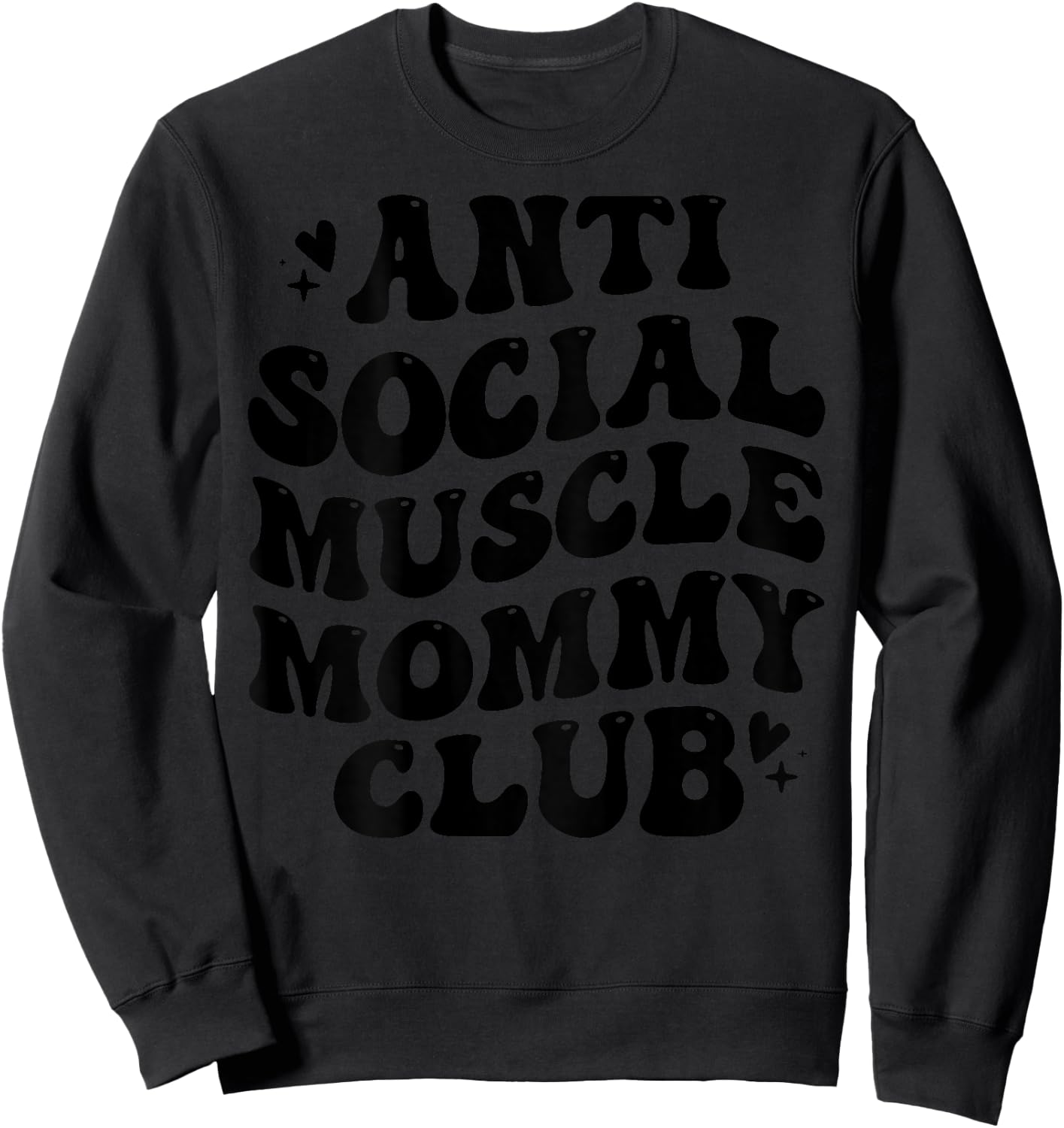 Anti Social Muscle Mommy Club Groovy Pump Cover Funny Sweatshirt - Sweatshirt | Black