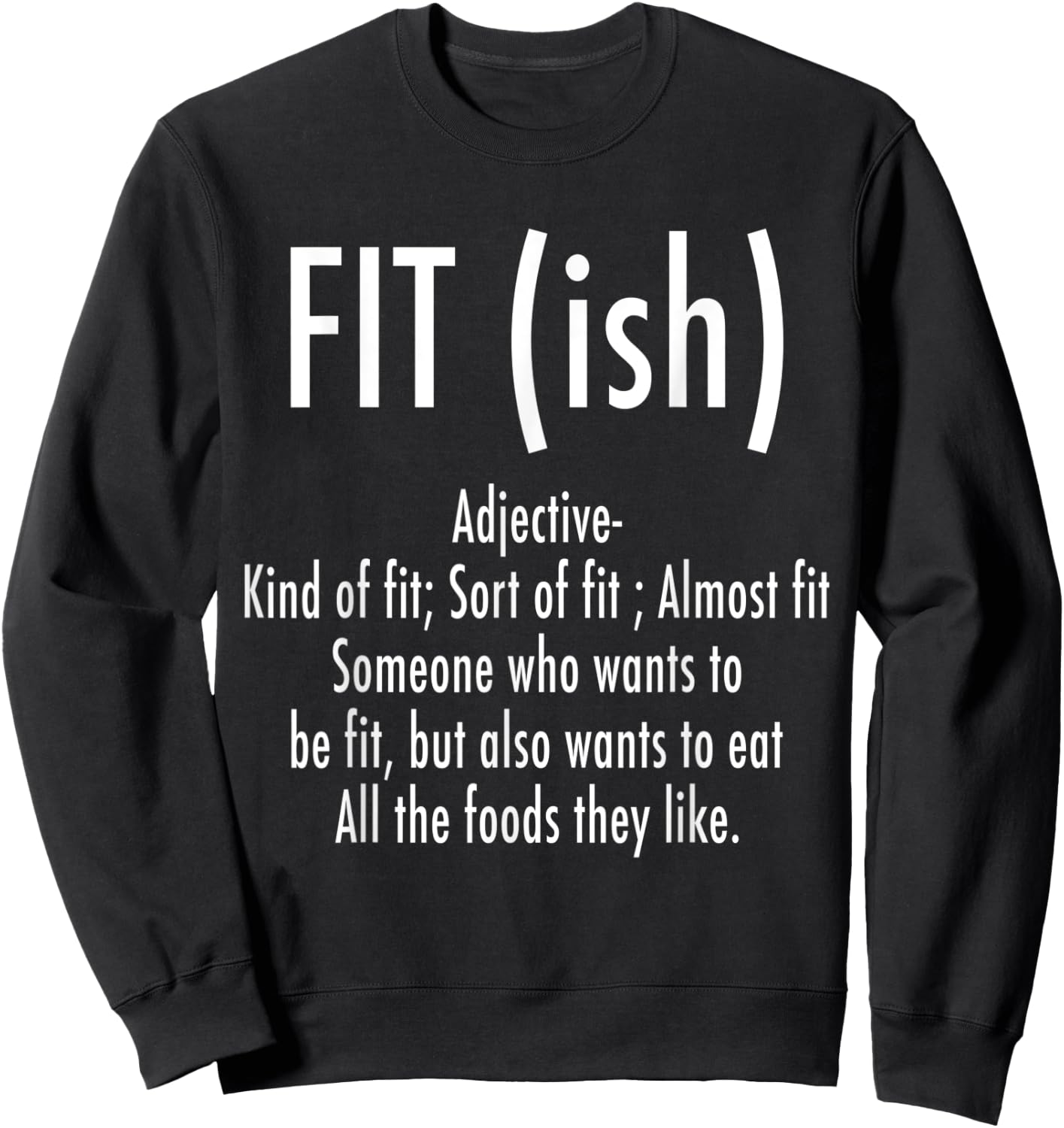 Fit (ish) Word Definition - Funny Workout Fitness Sweatshirt - Sweatshirt | Black